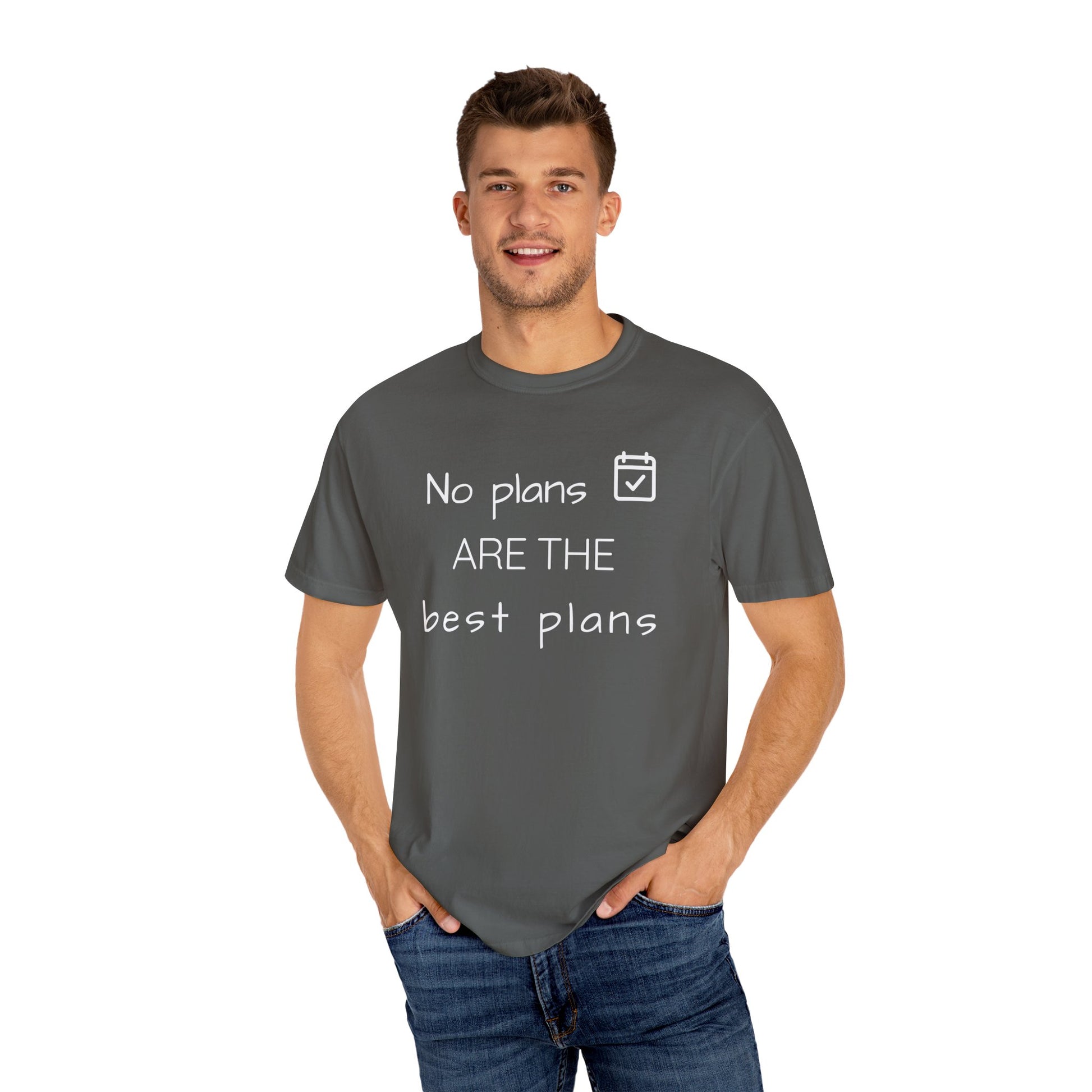 Man wearing a gray t-shirt with a motivational quote 'No plans ARE THE best plans' on a white background