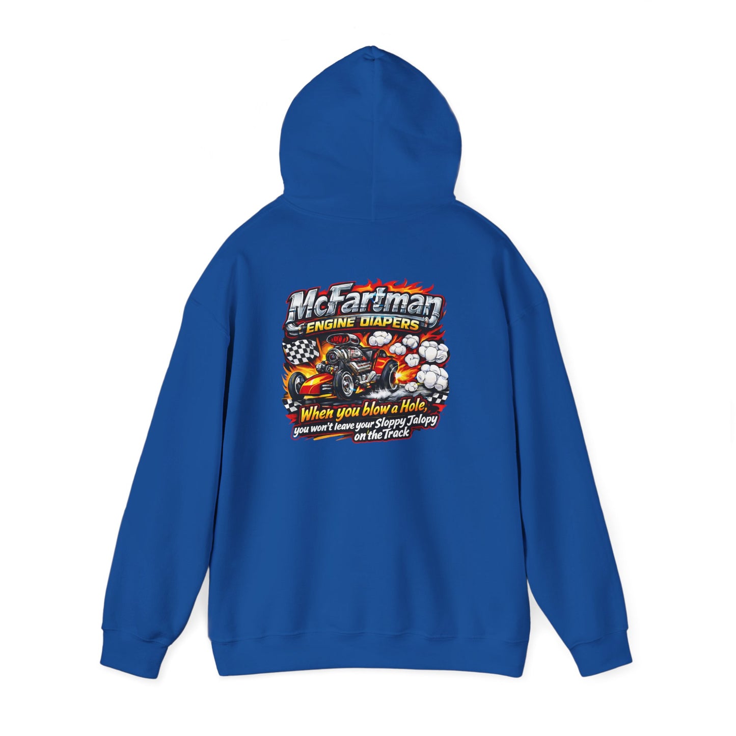 Blue hoodie with a graphic design and  'McFartman Engine Diapers When You Blow a Hole You Won't Leave Your Sloppy Jalopy On The Track' text on the back against a white background