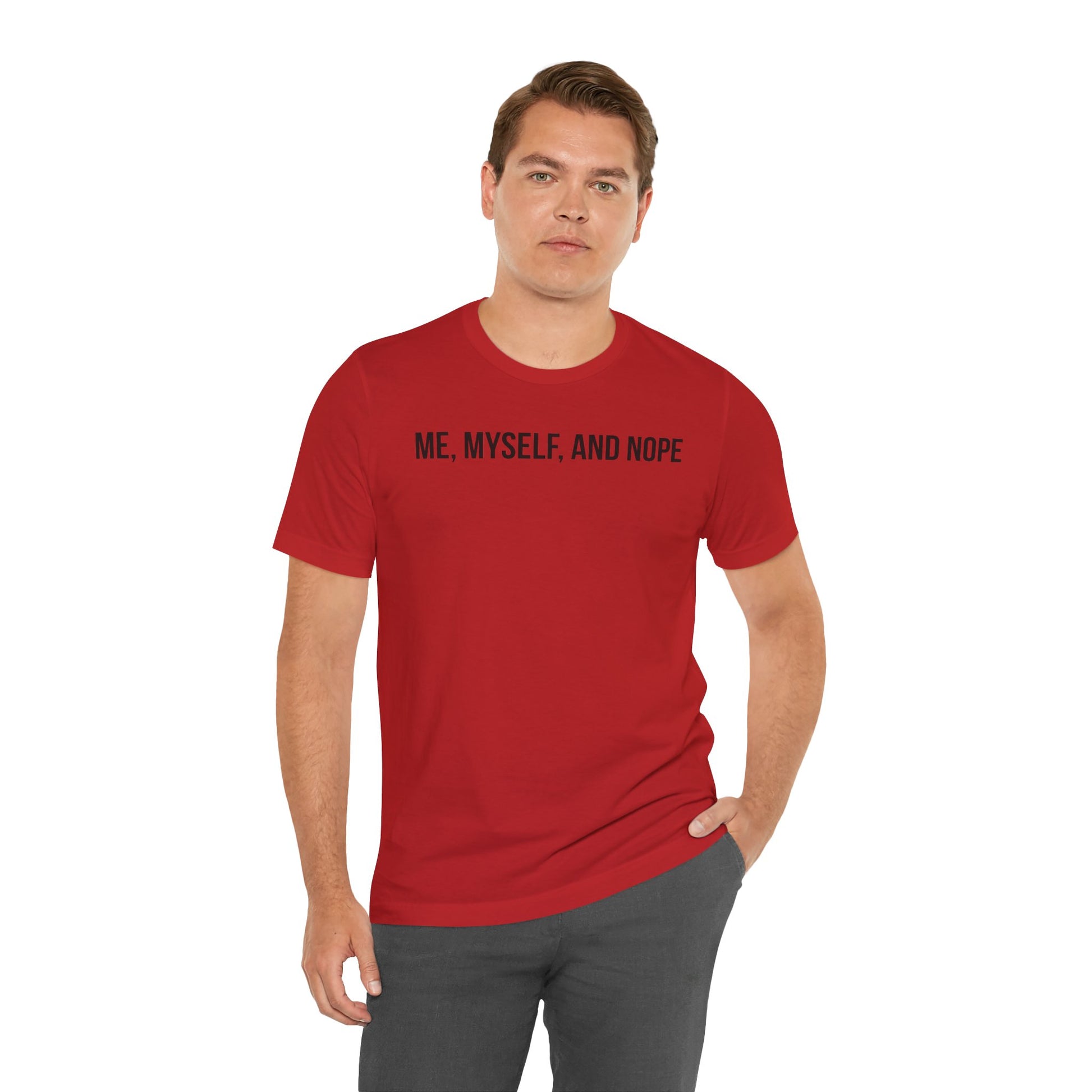 Man wearing a red t-shirt with 'ME, MYSELF, AND NOPE' text on a white background