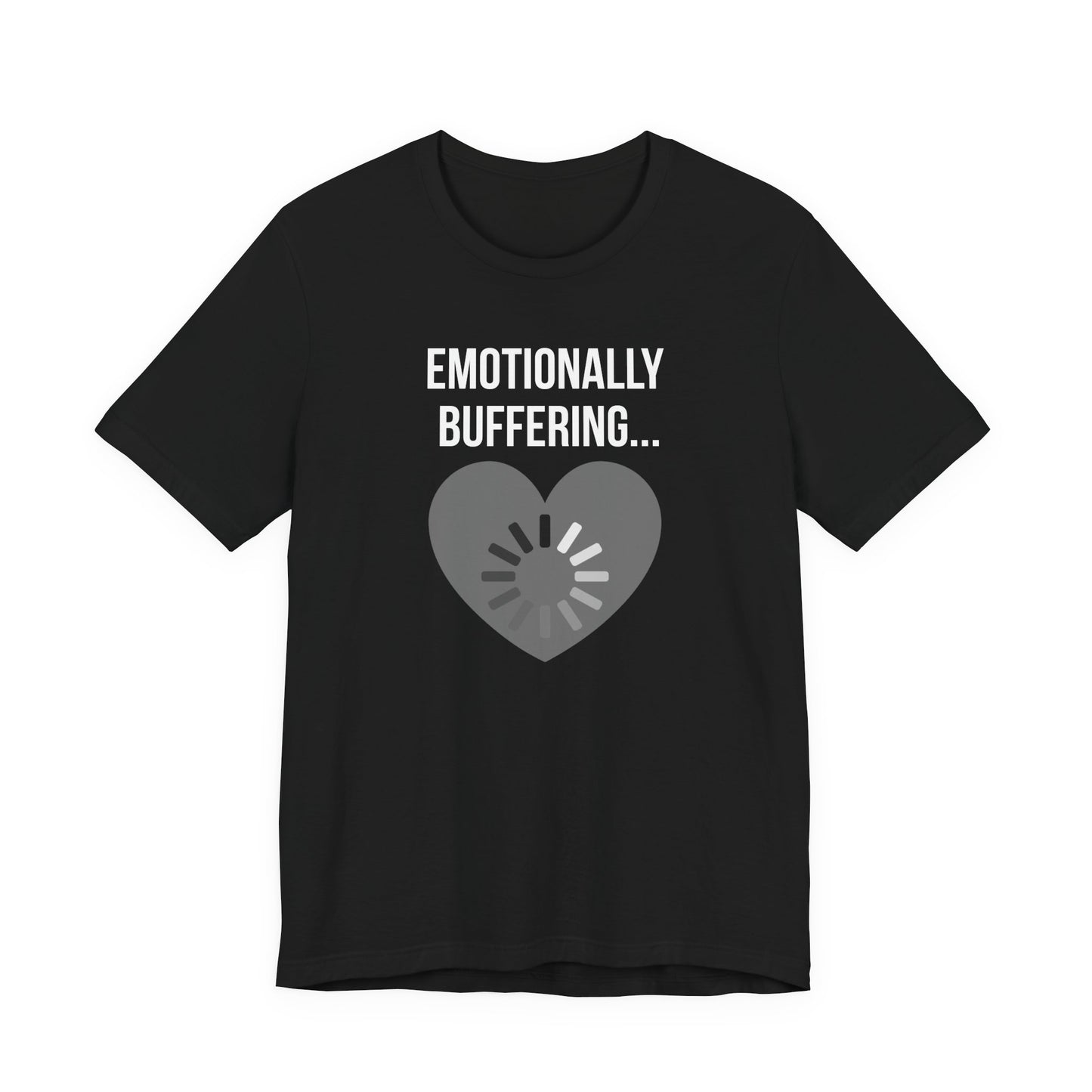 Black t-shirt with 'Emotionally Buffering...' text and heart design on a white background
