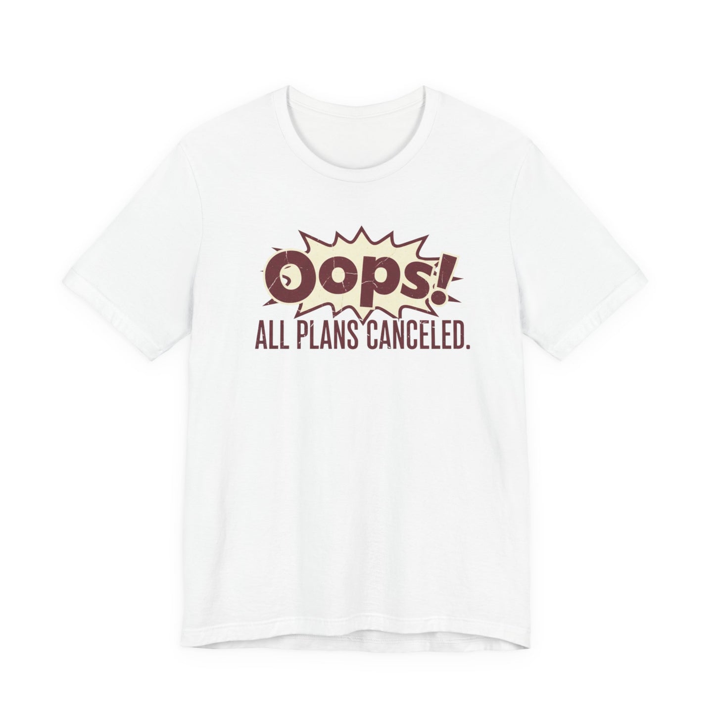 White t-shirt with 'Oops! All Plans Cancelled' text design on a white background
