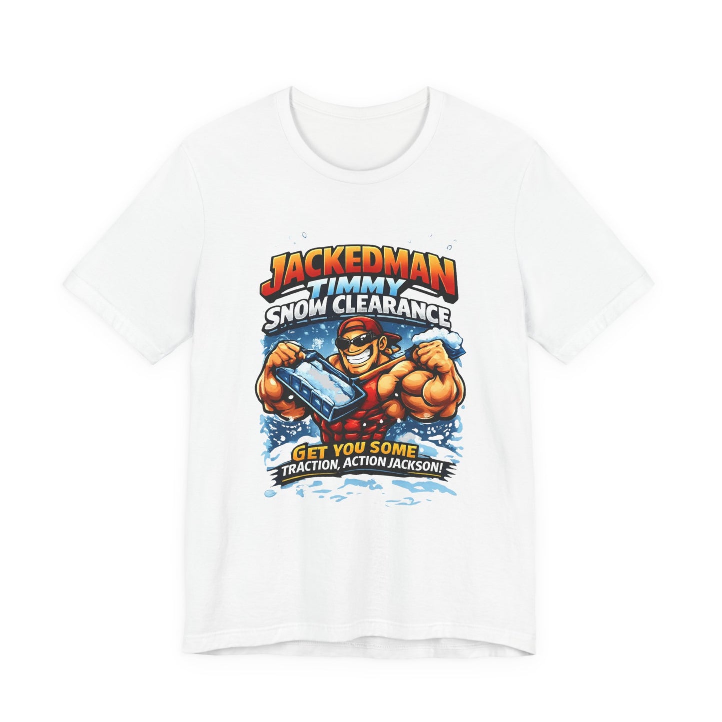 White t-shirt with a graphic design featuring a character and 'Jackedman Timmy Snow Clearance Get You Some Taction, Action Jackson' text on a white background