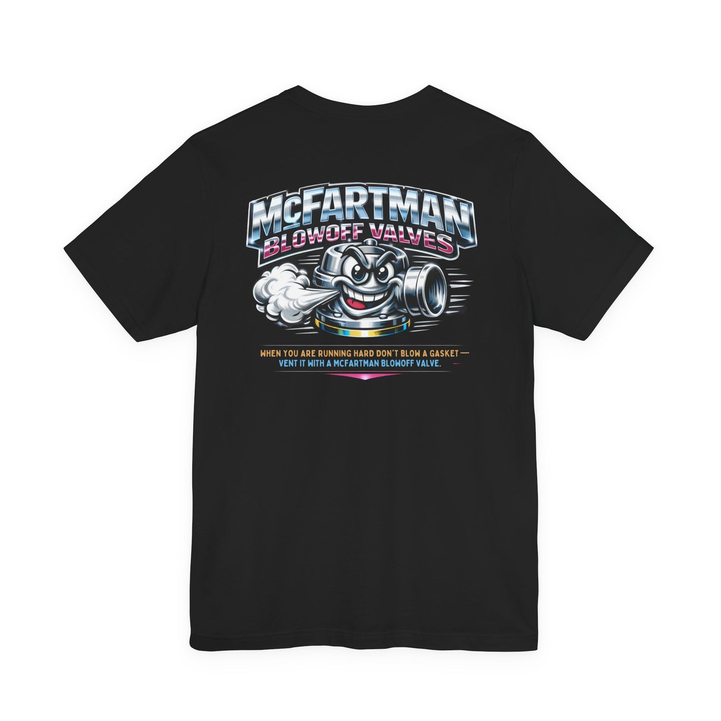 Black t-shirt with a graphic design on the back featuring a cartoon valve character and 'McFartman Blowoff Valves When You Are Running Hard Don't Blow A Gasket Vent It With A McFartman Blowoff Valve' text.