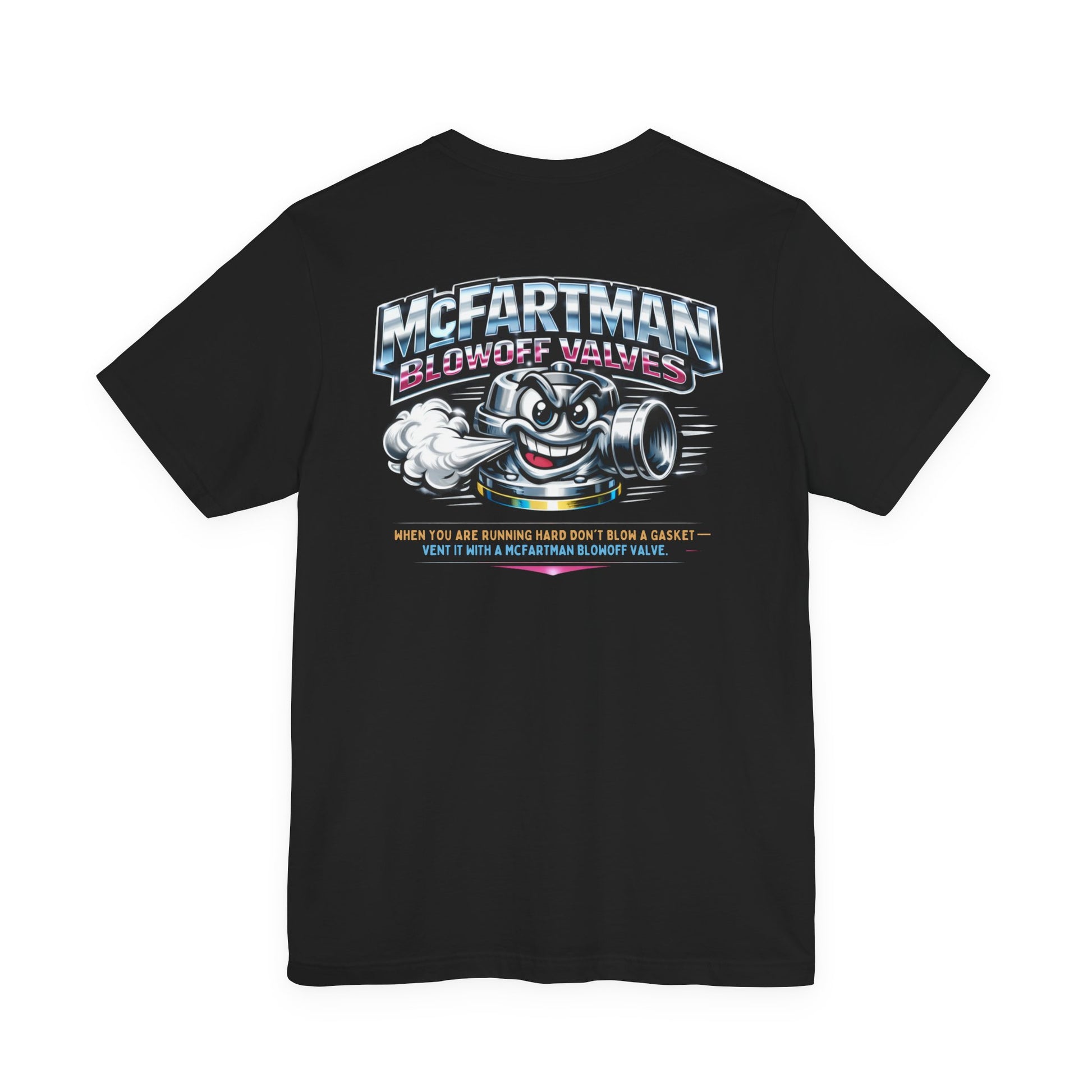 Black t-shirt with a graphic design on the back featuring a cartoon valve character and 'McFartman Blowoff Valves When You Are Running Hard Don't Blow A Gasket Vent It With A McFartman Blowoff Valve' text.