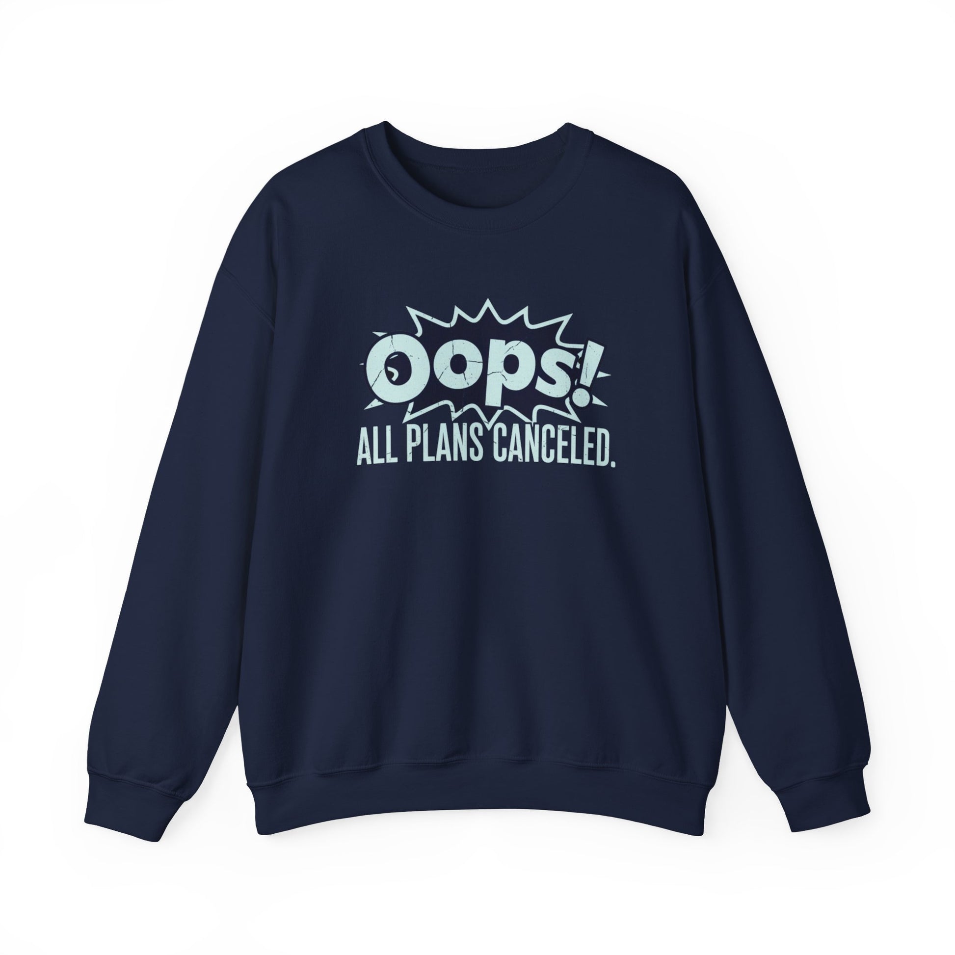 Navy blue sweatshirt with 'Oops! All plans canceled.' text on a white background