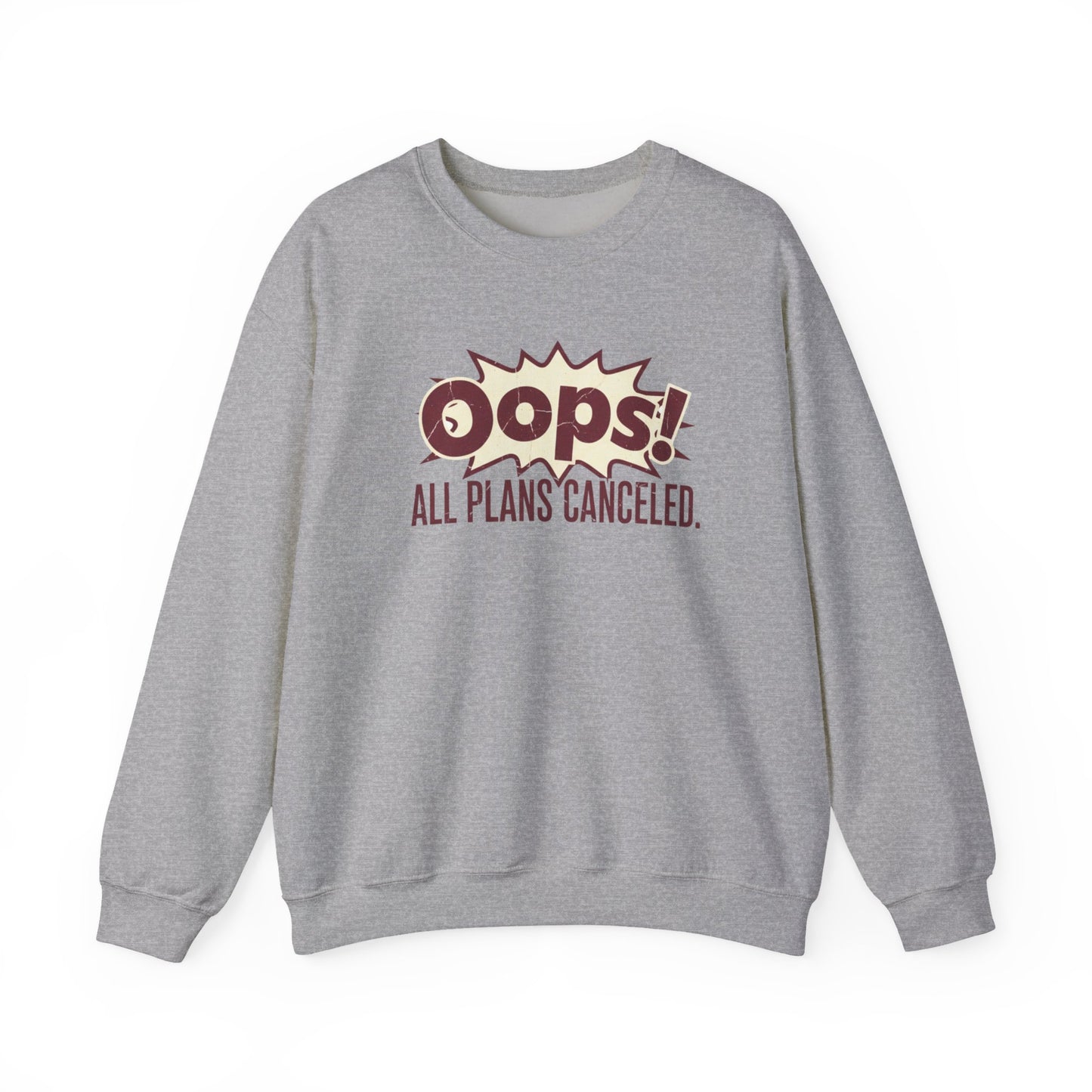 Gray sweatshirt with 'Oops! All Plans Canceled' text on a white background