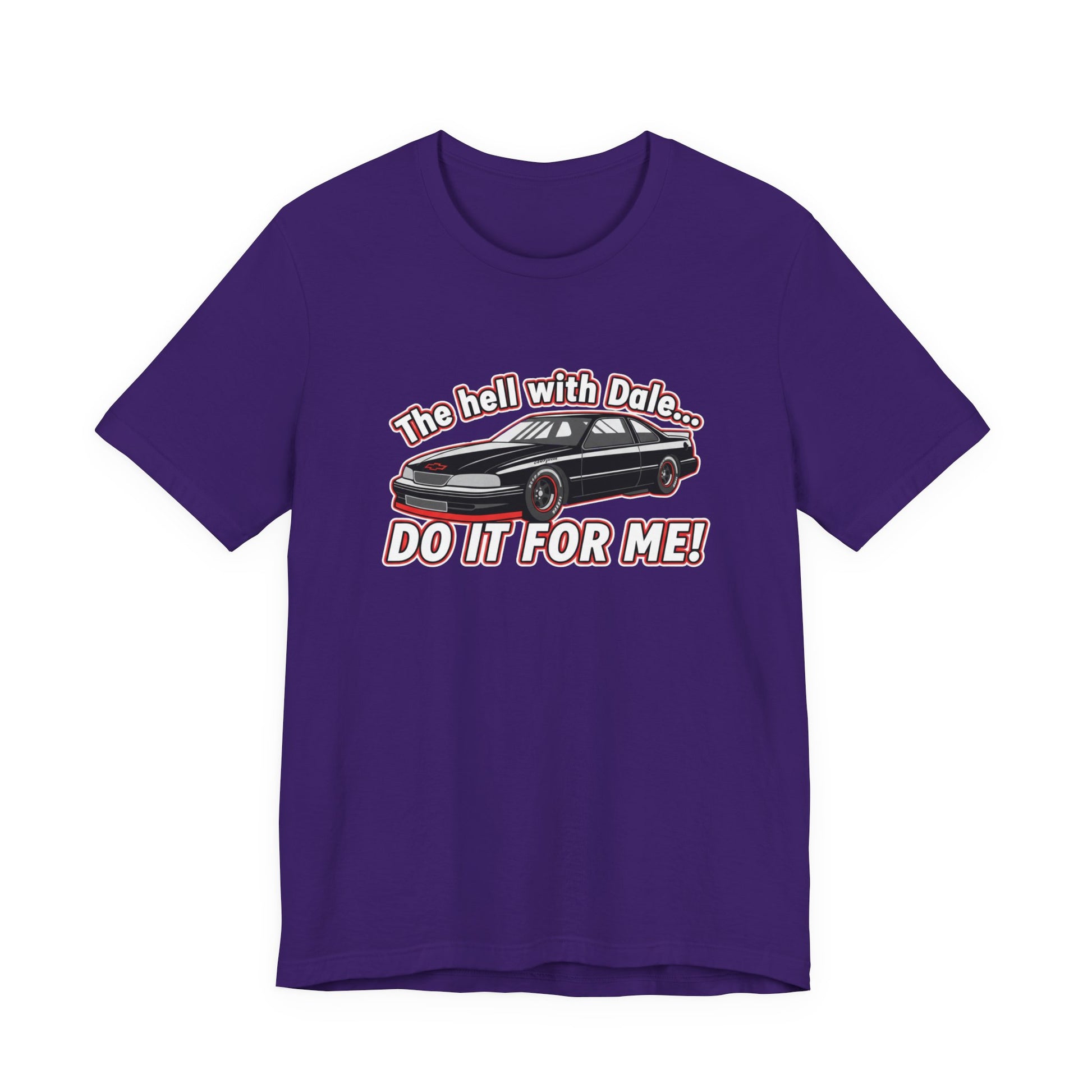 Purple t-shirt with graphic design and text 'The hell with Dale Do it for me' on a white background