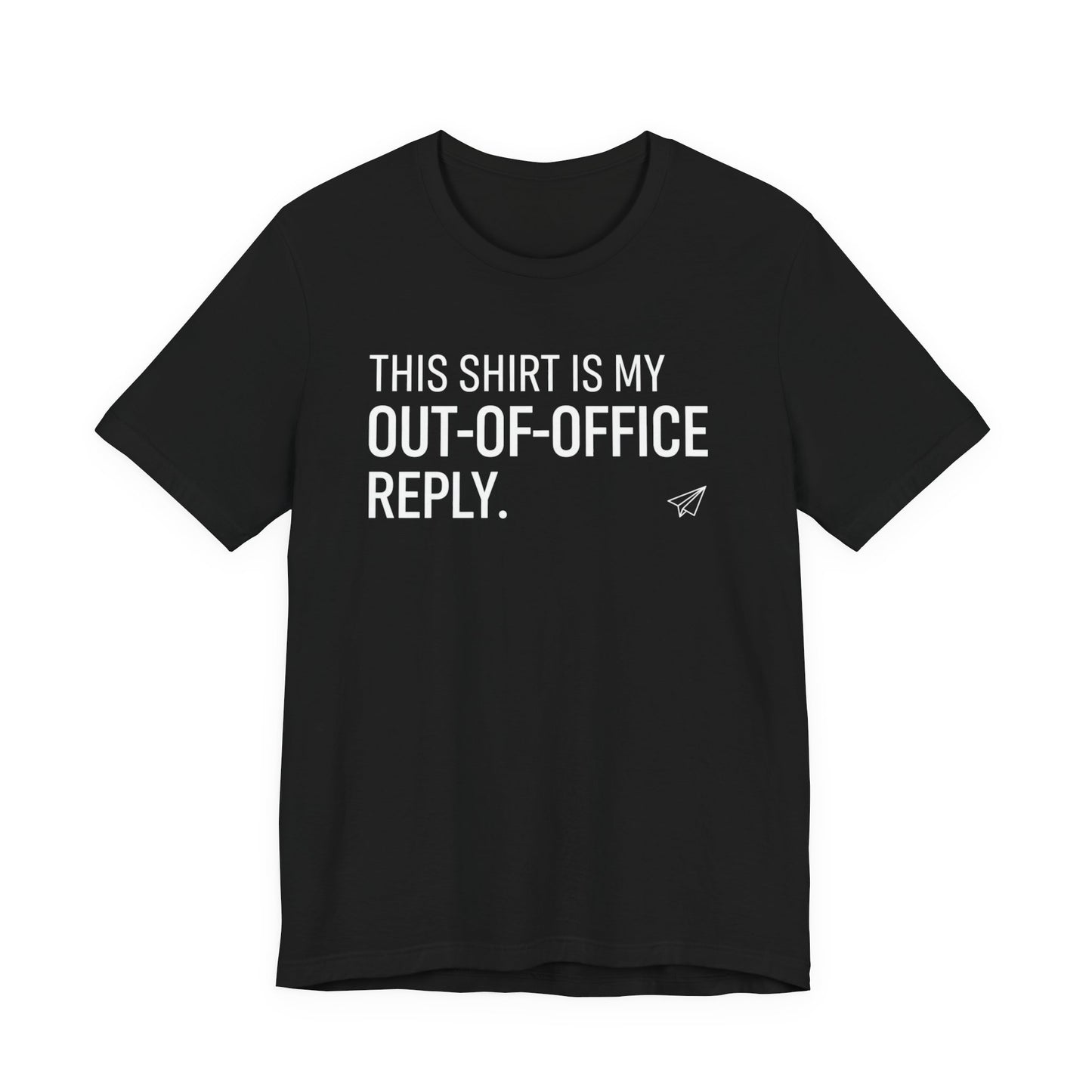 Black t-shirt with white text 'This shirt is my out-of-office reply' on a white background