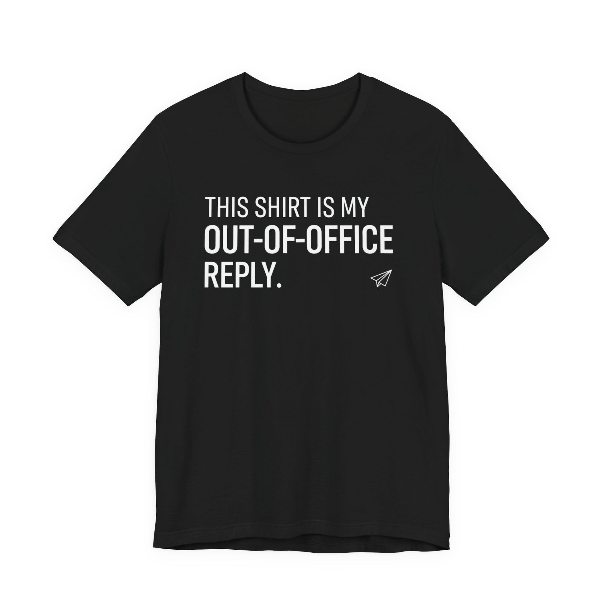 Black t-shirt with white text 'This shirt is my out-of-office reply' on a white background
