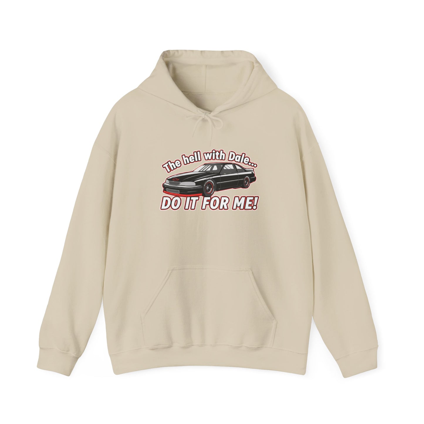 Beige hoodie with graphic design and text 'The hell with Dale... DO IT FOR ME' on a white background