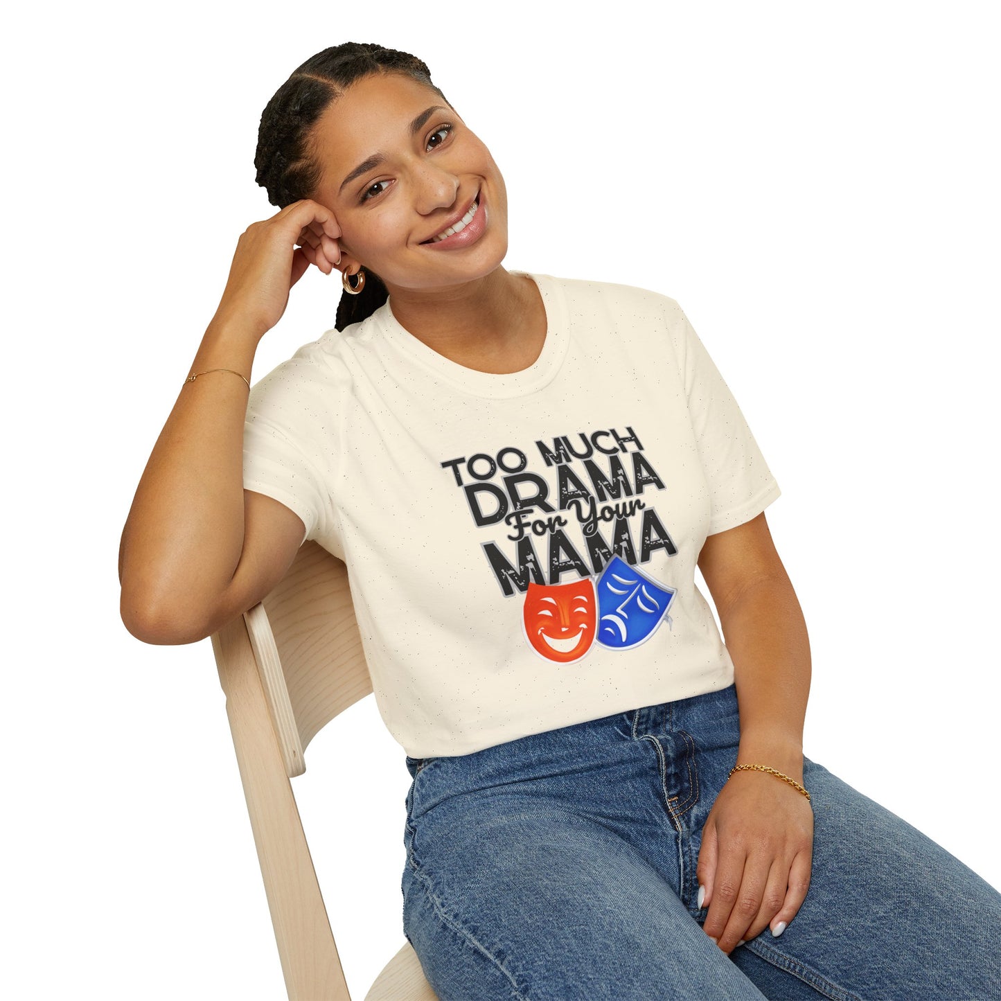 Woman wearing a white t-shirt with 'Too Much Drama for Your Mama' text and theater masks.