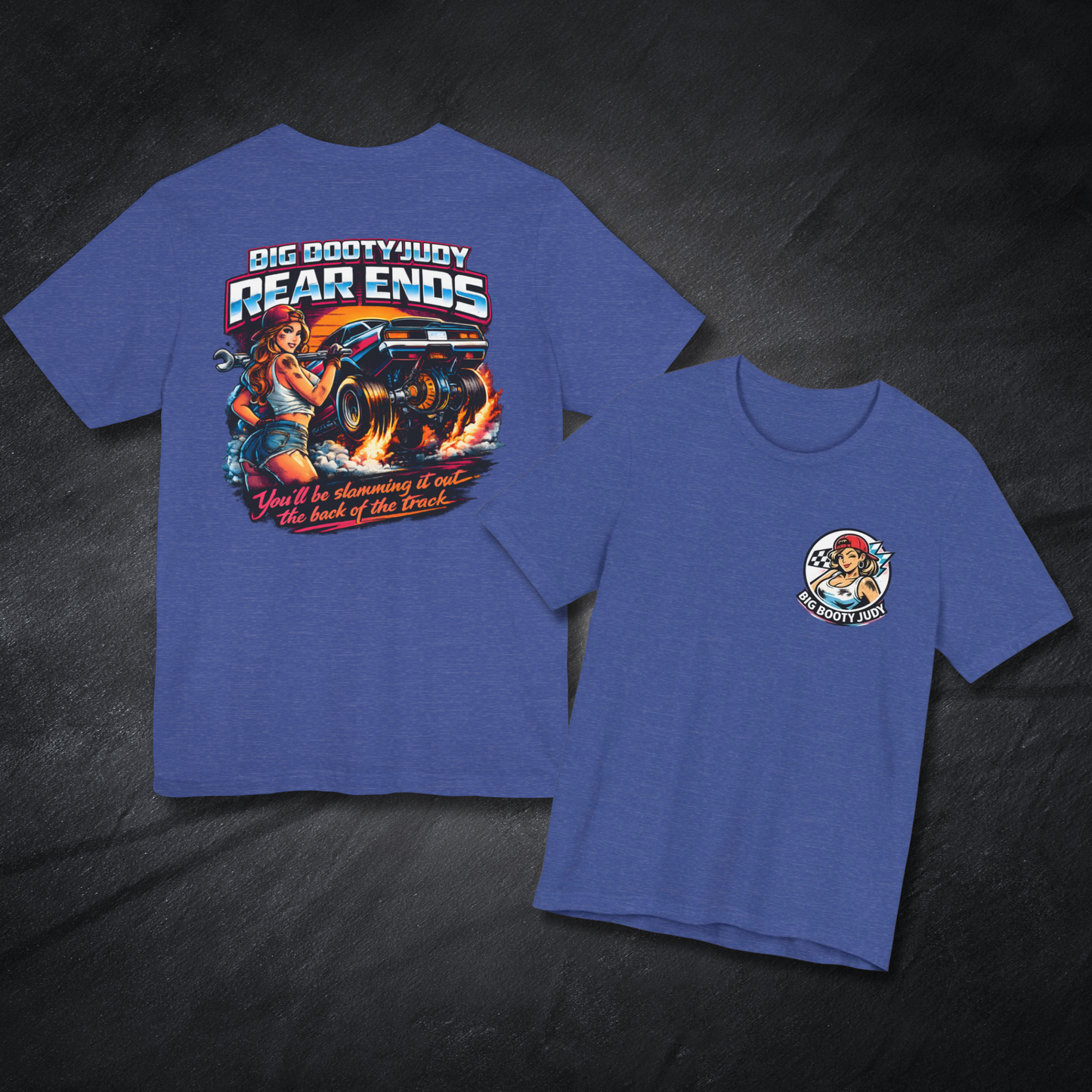 Blue t-shirt with Big Booty Judy Rear Ends graphic design on front and back on a dark surface