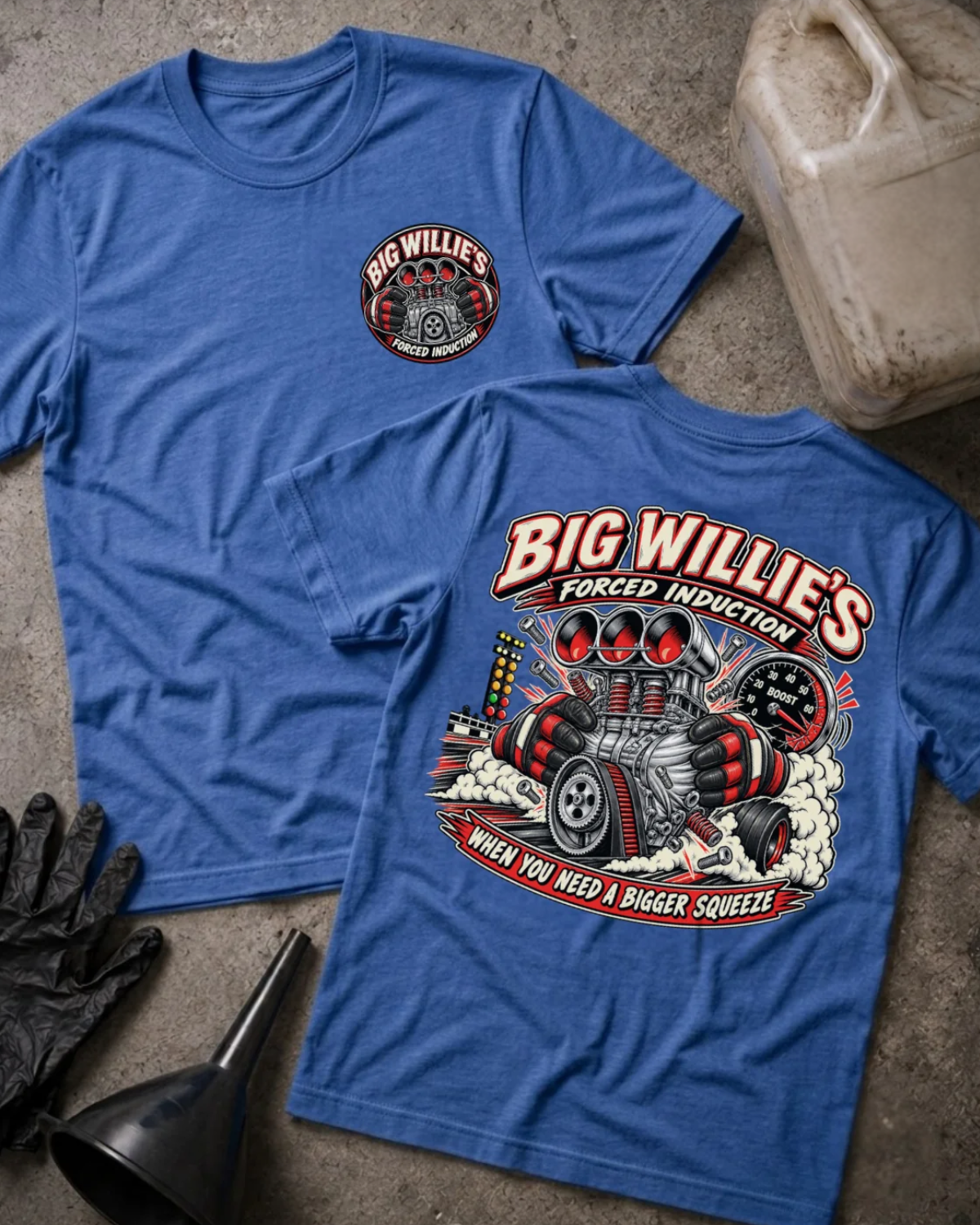 Front and back of Big Willie’s Forced Induction heather true royal drag racing T-shirt with chest logo, supercharged engine, boost gauge, racing lights, and “When you need a bigger squeeze” slogan.