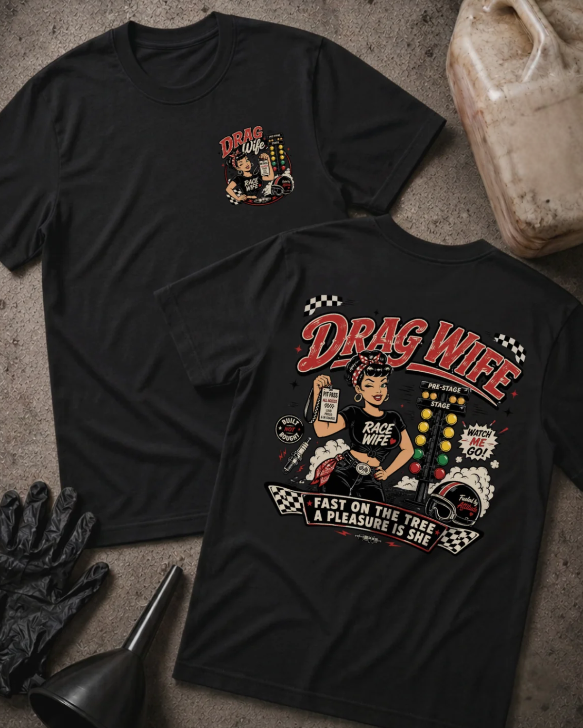 Front and back of Drag Wife black T-shirt with chest logo, woman holding a pit pass beside drag racing lights, and “Fast on the tree, a pleasure is she” slogan.