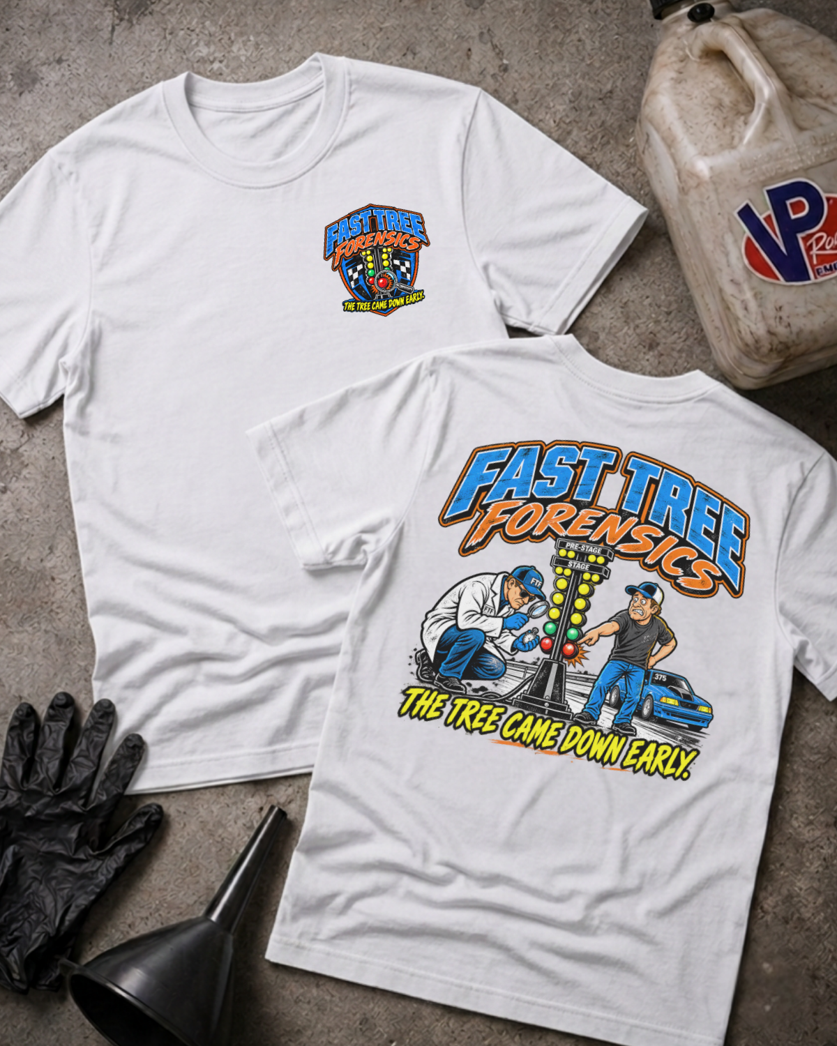 Two white graphic t-shirts with a colorful 'FAST TREE FORENSICS' logo on the front and a colorful drag racing graphic with 'FAST TREE FORENSICS THE TREE CAME DOWN EARLY' text on the back