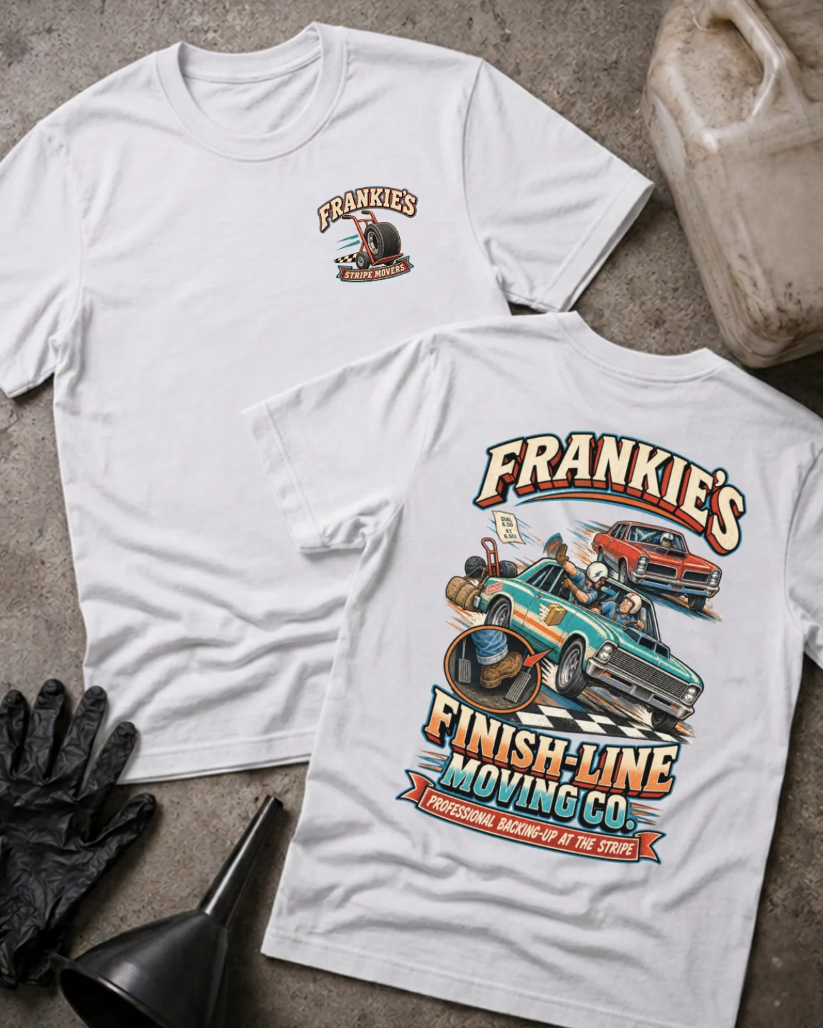 Front and back of Frankie’s Finish-Line Moving Co. white T-shirt with chest logo, green and red race cars at a checkered finish line, and “Professional backing-up at the stripe” slogan.