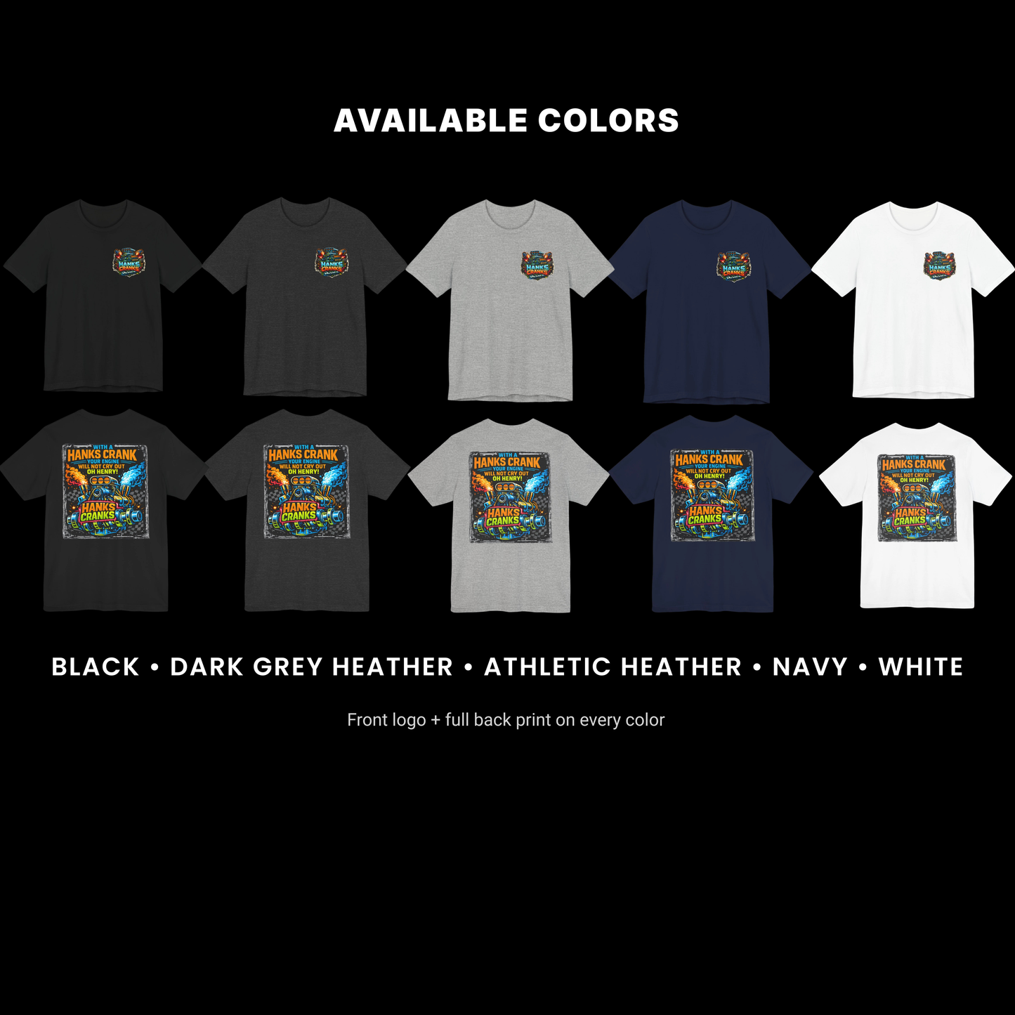 Hanks Cranks drag racing t-shirt available in black, dark grey heather, athletic heather, navy, and white with front logo and full back print.