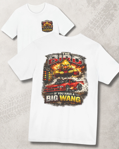 White t-shirt with graphic design featuring a car and 'THE BIRD IF YOU HAVE A BIG WANG' text on a light gray background
