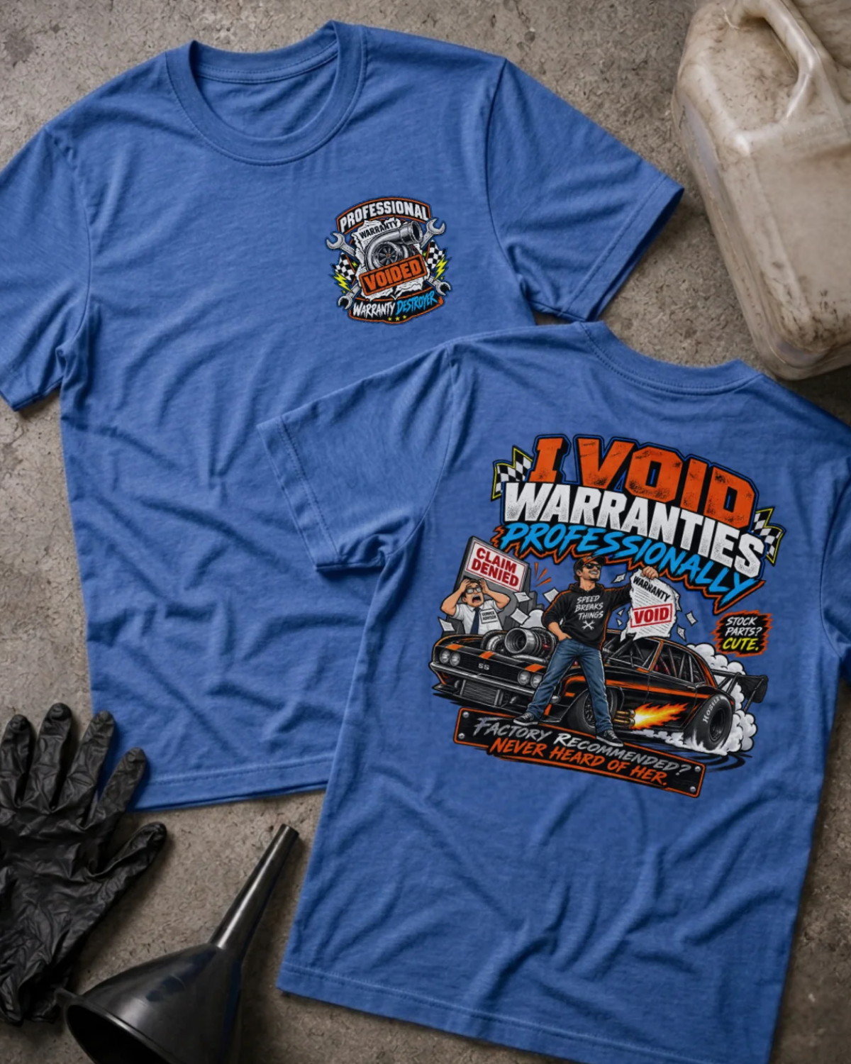 Front and back of I Void Warranties Professionally heather true royal T-shirt with chest logo, man beside a modified muscle car, and “Factory recommended? Never heard of her” slogan.