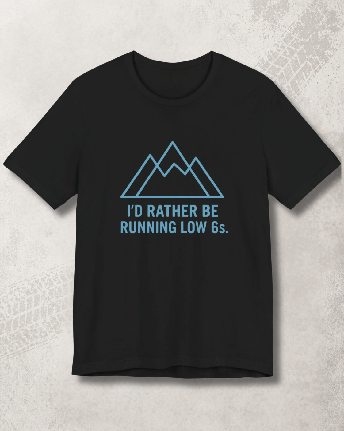 Black t-shirt with a graphic design and 'I'd Rather Be Running Low 6s' text 