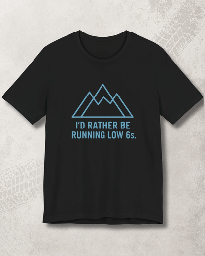 Black t-shirt with a graphic design and 'I'd Rather Be Running Low 6s' text 