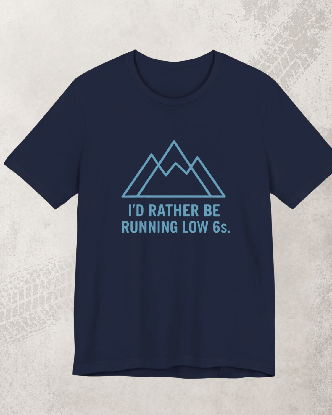 Navy t-shirt with a graphic design and 'I'd Rather Be Running Low 6s' text