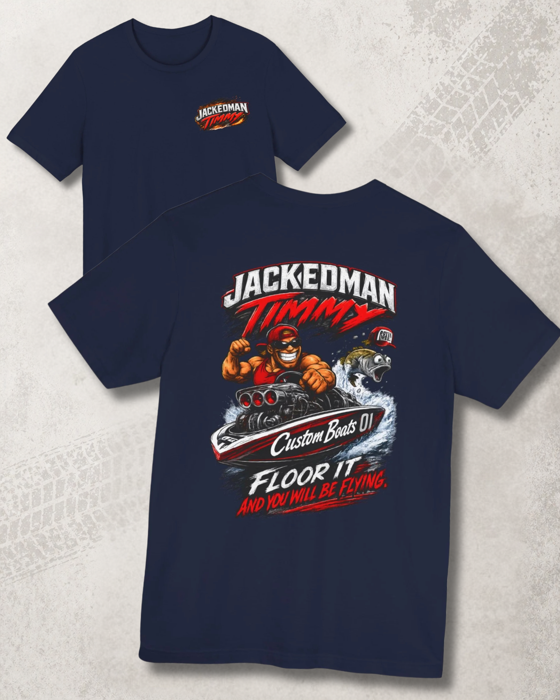 Navy t-shirt with graphic design and 'Jackedman Timmy Custom Boats Floor It And You Will Be Flying' text