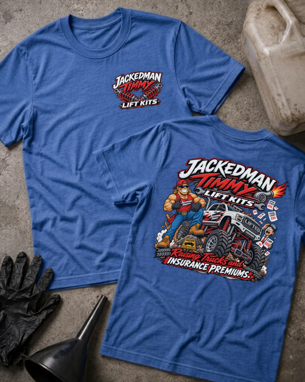 Front and back of Jackedman Timmy Lift Kits heather true royal T-shirt with chest logo, muscular man beside a lifted truck, and “Raising trucks and insurance premiums” slogan.