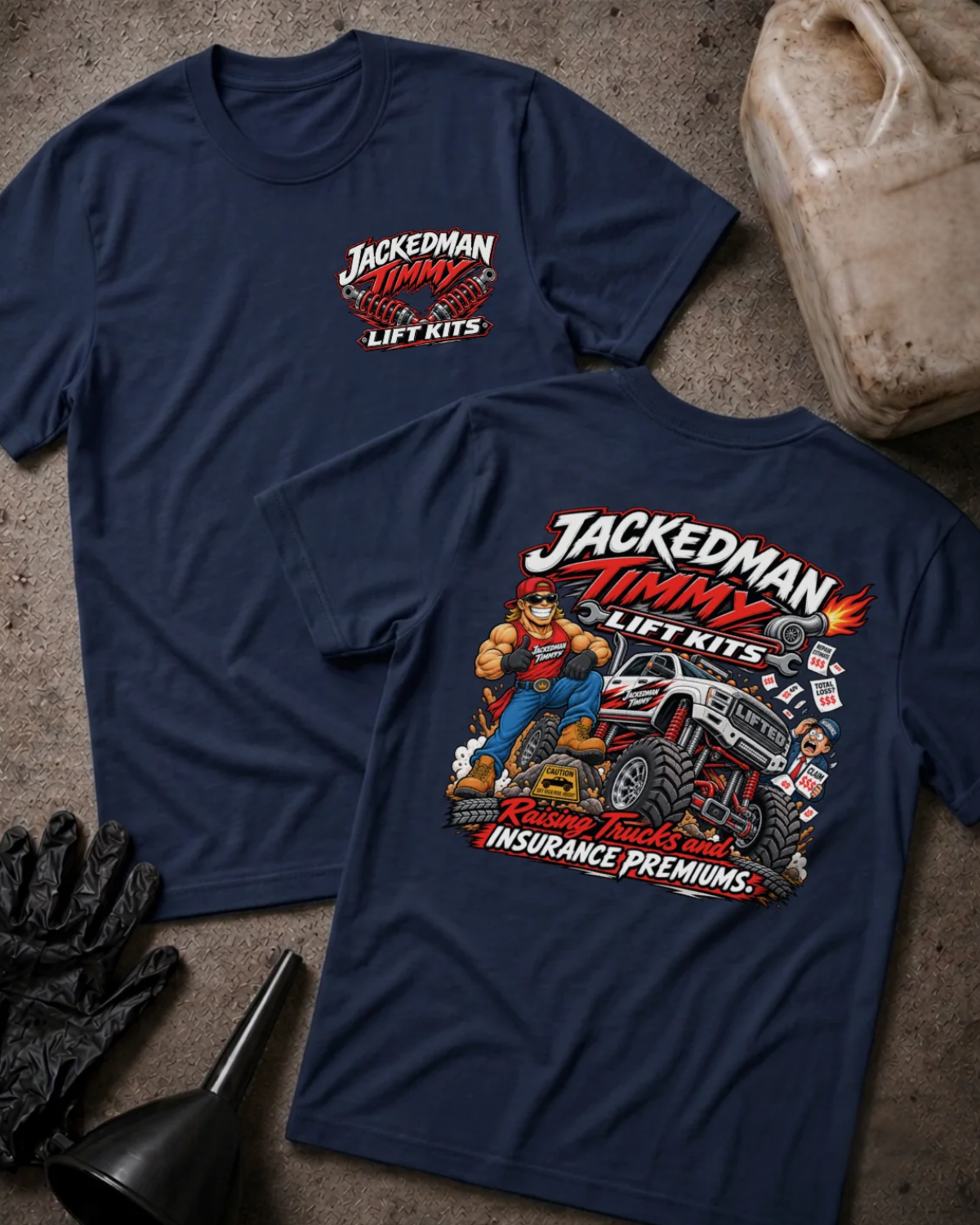 Front and back of Jackedman Timmy Lift Kits navy T-shirt with chest logo, muscular man beside a lifted truck, and “Raising trucks and insurance premiums” slogan.