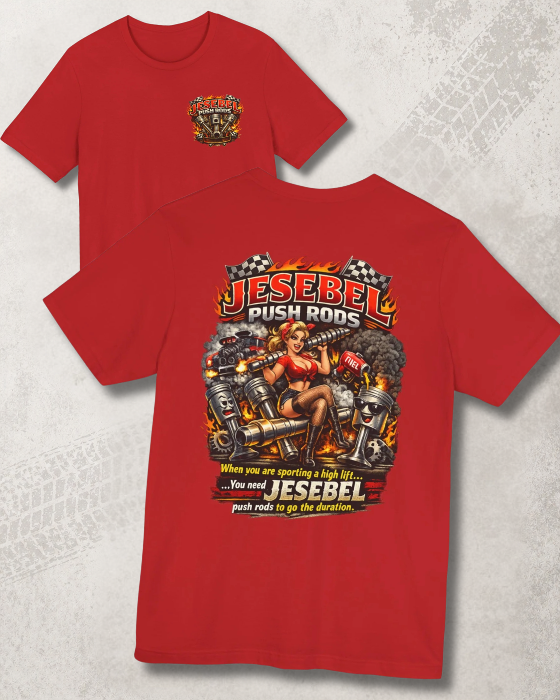 Red t-shirt with colorful graphic and 'Jesebel Push Rods When you are sporting a high lift you need Jesebel push rods to go the duration' text, front and back shown on a motorsports theme background