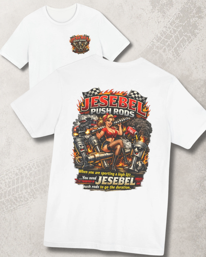 White t-shirt with colorful graphic and 'Jesebel Push Rods When you are sporting a high lift you need Jesebel push rods to go the duration' text, front and back shown on a motorsports theme background