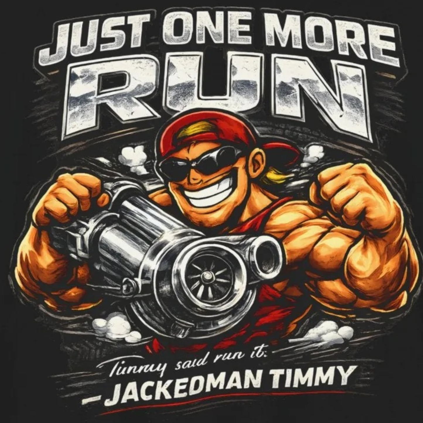 Cartoon character with a engine and text 'Just one more run' on a black background detail close up
