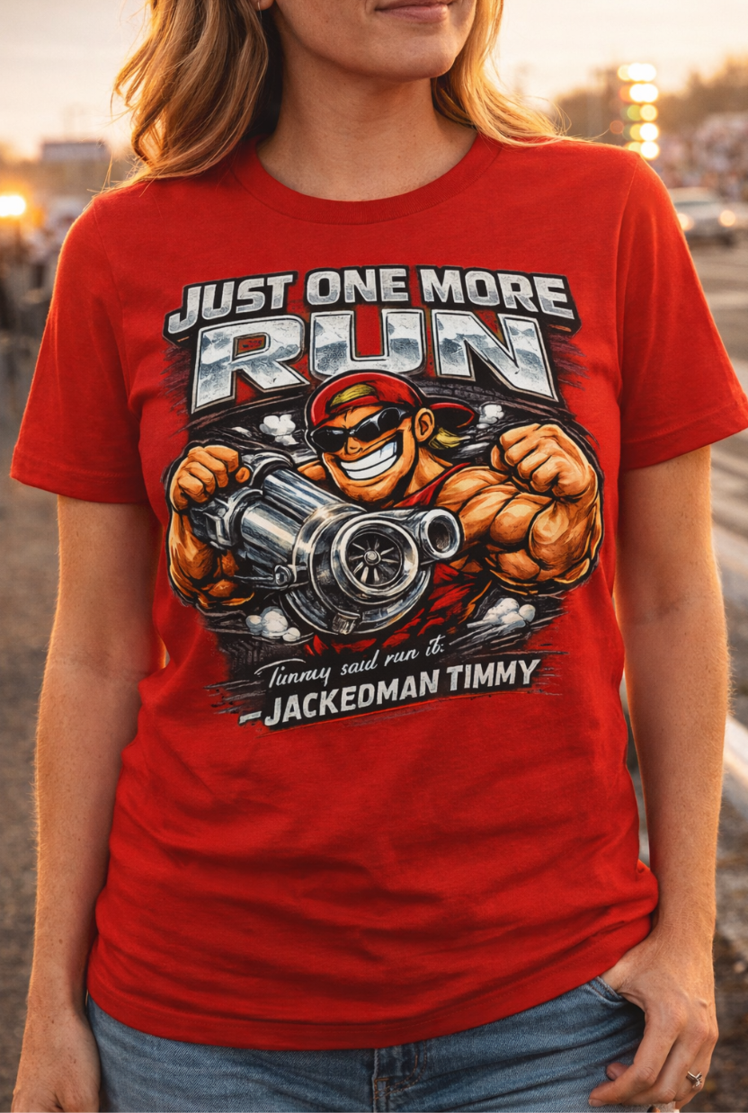 Woman wearing a red t-shirt with a graphic design and  'Just One More Run Timmy Said Run It Jackedman Timmy' text.