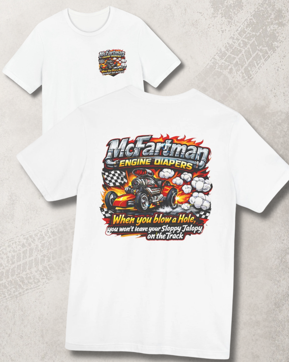 White t-shirt with a colorful graphic design and 'McFartman Engine Diapers When you blow a hole, you won't leave your sloppy jalopy on the track' text, front and back shown