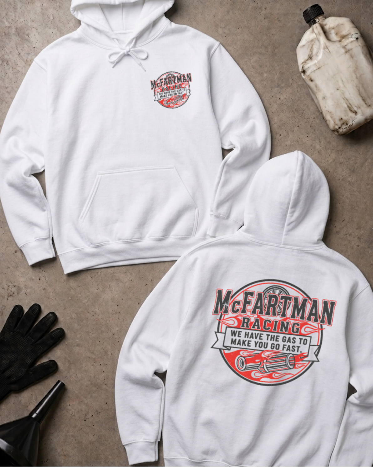 White hoodie with a racing-themed graphic McFartman Racing We have the gas to make you go fast on the back 