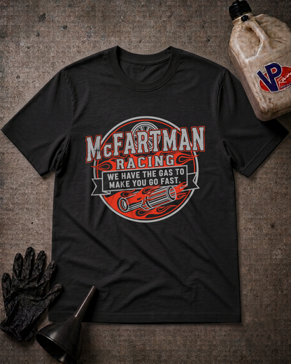 Black t-shirt with 'McFarman Racing We Have the Gas To Make You Go Fast' design