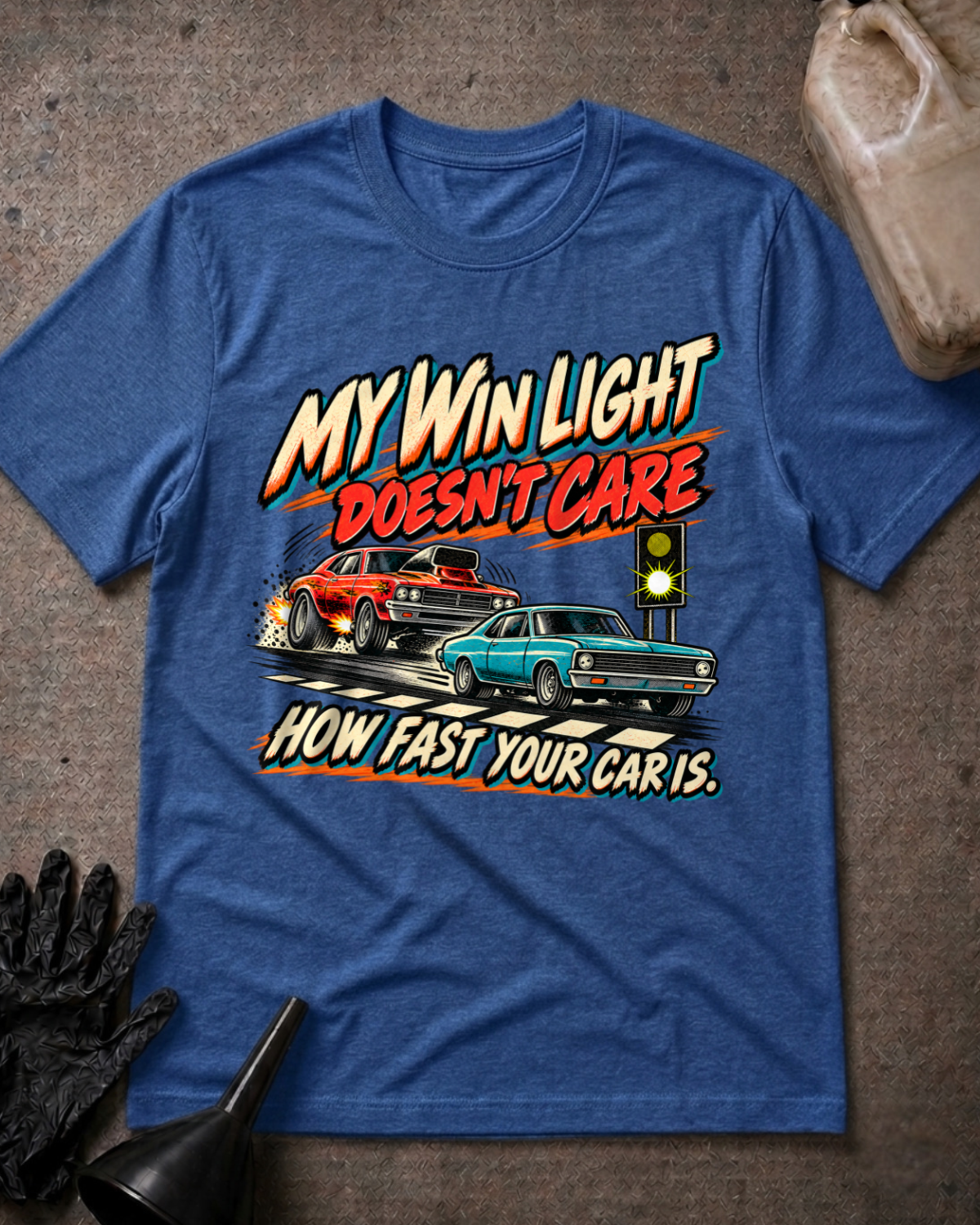 Heather True Royal My Win Light bracket racing T-shirt, front flat lay with red and teal classic drag cars, glowing win light, and “My win light doesn’t care how fast your car is.”