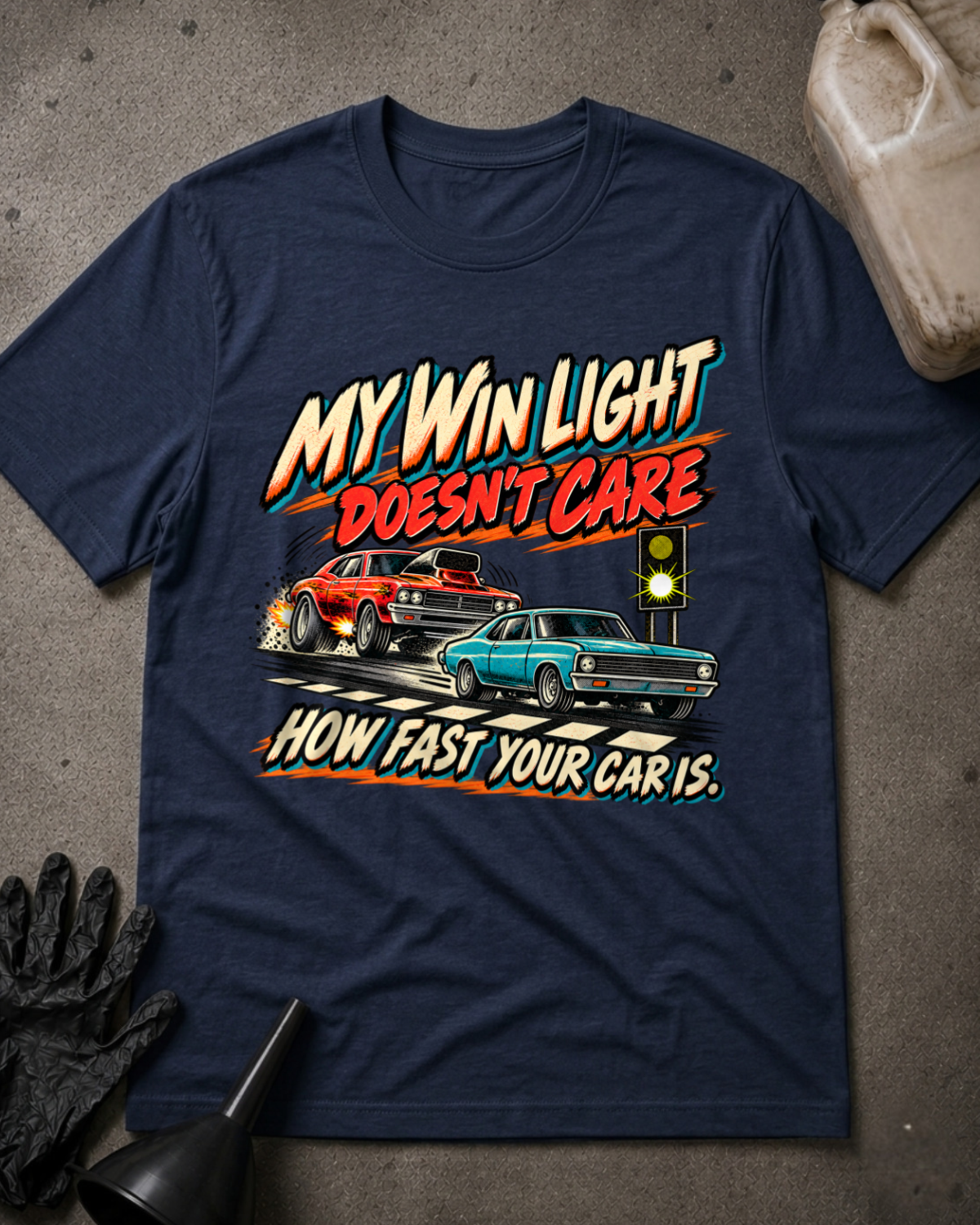 Navy My Win Light bracket racing T-shirt, front flat lay with red and teal classic drag cars, glowing win light, and “My win light doesn’t care how fast your car is.”