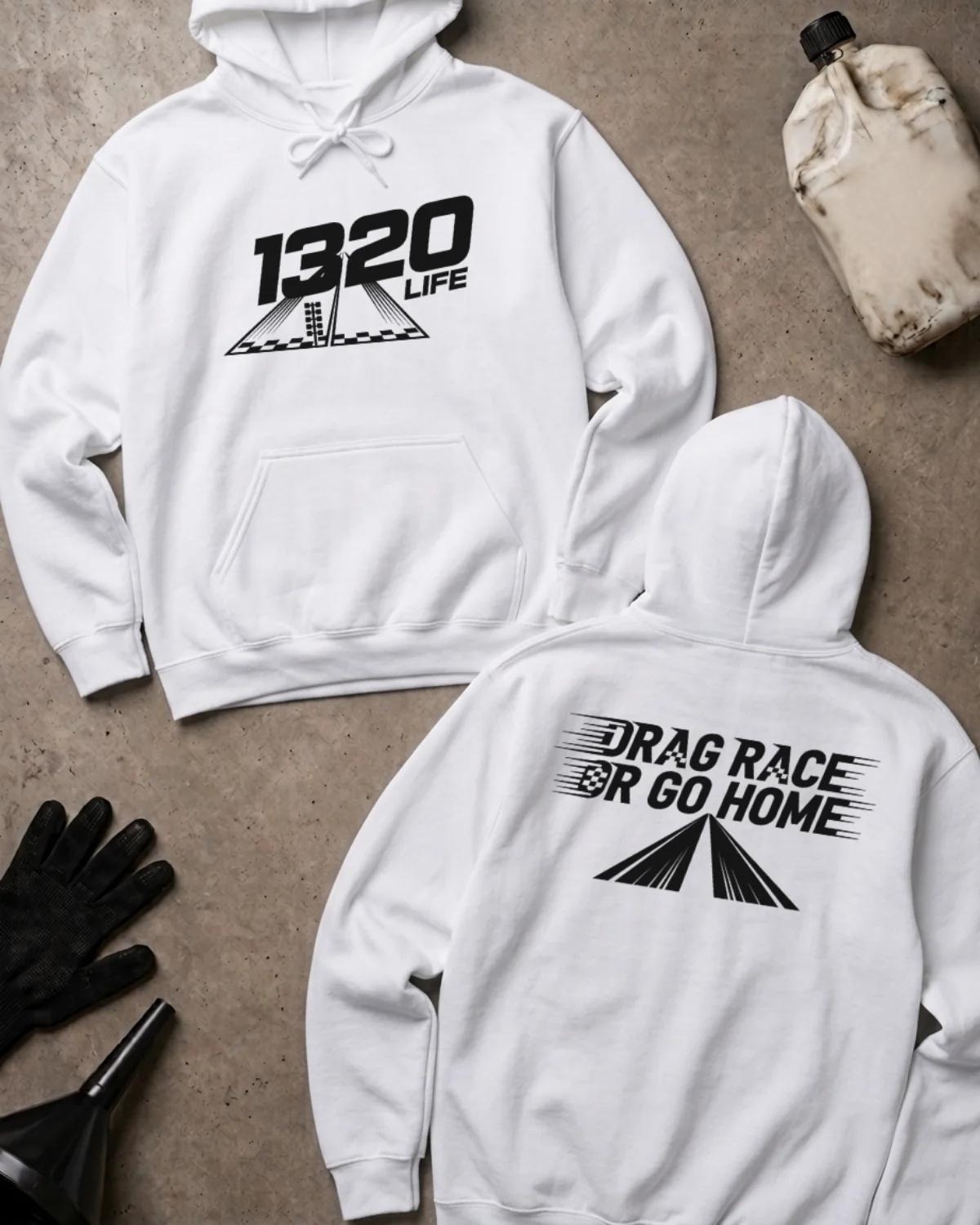  White 1320 Life drag racing hoodie, front and back views with black “1320 Life” lettering and drag strip graphic on the front, plus “Drag race or go home” on the back.
