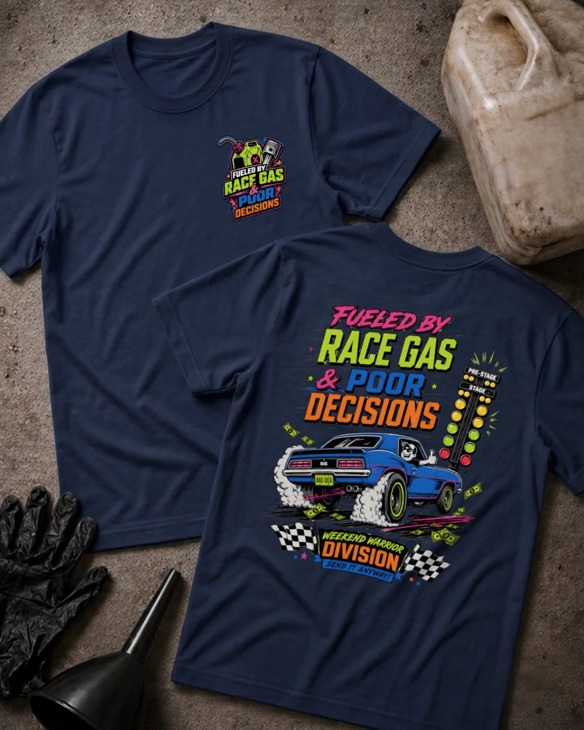 Front and back of navy T-shirt with a fuel-can and piston chest emblem and blue drag car back print reading “Fueled by Race Gas & Poor Decisions.”