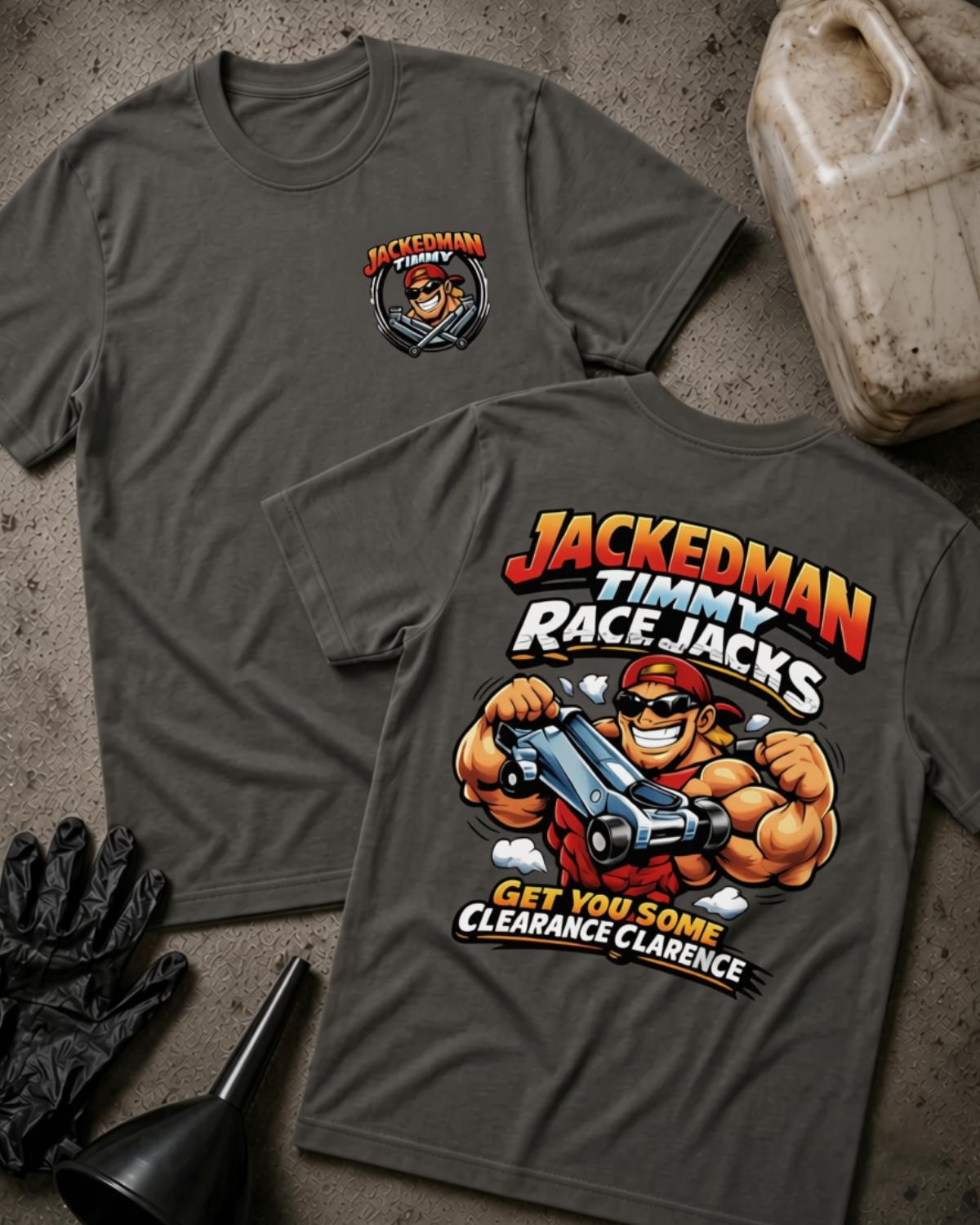 Asphalt gray Jackedman Timmy Race Jacks T-shirt, front and back views with a chest logo and muscular cartoon man holding a floor jack, plus the slogan “Get you some clearance Clarence.”