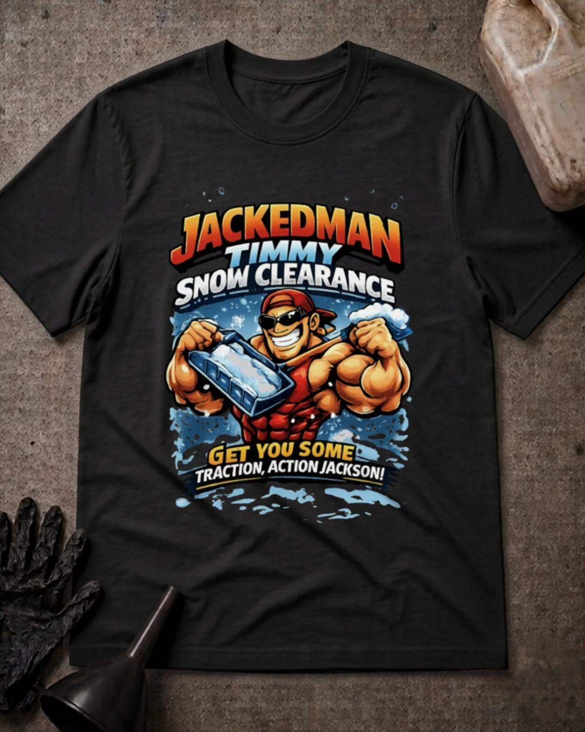 Black Jackedman Timmy Snow Clearance T-shirt featuring a muscular cartoon man in sunglasses and a backward red cap holding a snow shovel, with the slogan “Get you some traction, Action Jackson!”