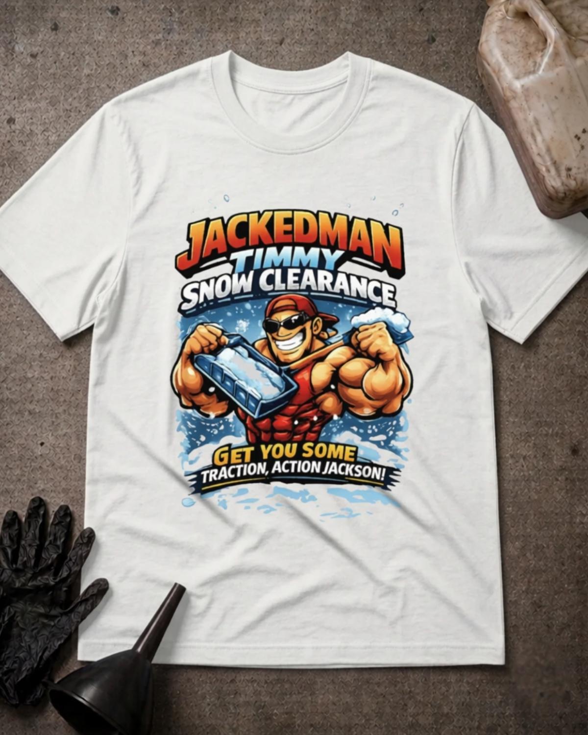 White Jackedman Timmy Snow Clearance T-shirt featuring a muscular cartoon man in sunglasses and a backward red cap holding a snow shovel, with the slogan “Get you some traction, Action Jackson!”