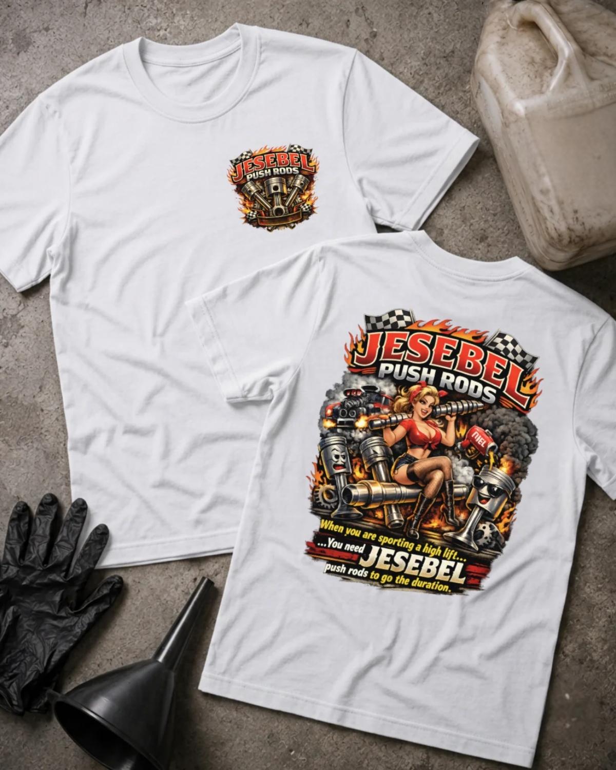Front and back of white Jesebel Push Rods T-shirt with a piston chest emblem and pinup woman surrounded by engine parts, flames and checkered flags on the back.