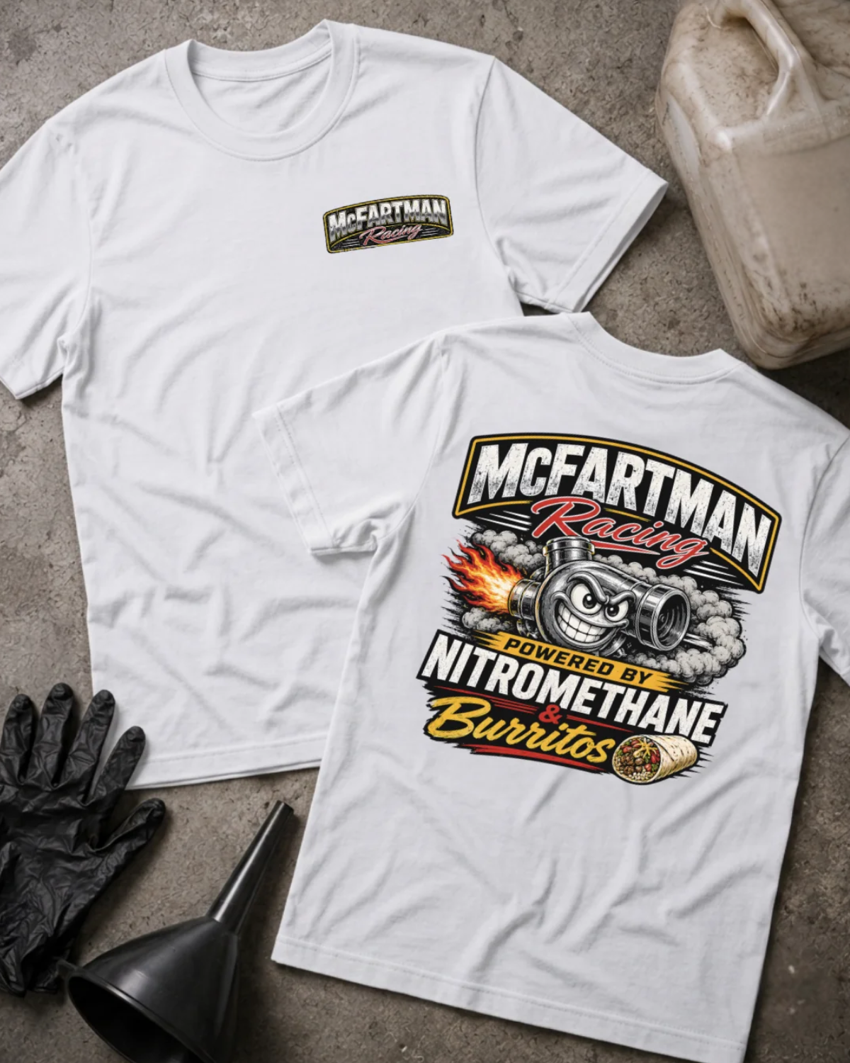 Front and back of white McFartman Racing T-shirt with a chest logo and grinning turbocharger, flames, smoke and burrito, reading “Powered by Nitromethane & Burritos.”