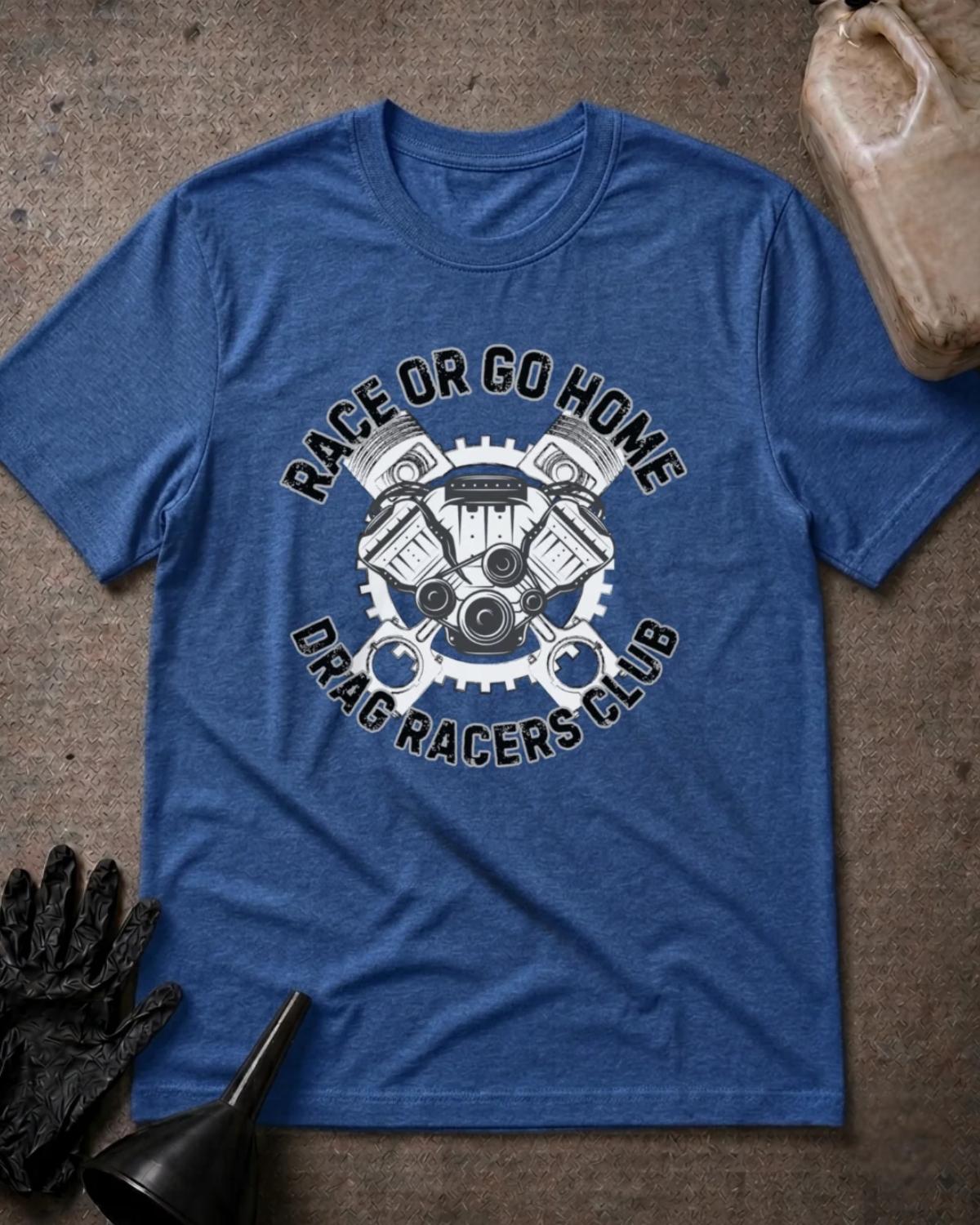 Heather True Royal blue Race or Go Home T-shirt featuring a white engine, pistons, and gear graphic surrounded by distressed “Race or go home” and “Drag Racers Club” lettering.
