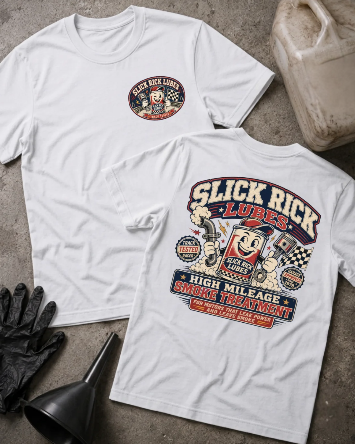 Front and back of white Slick Rick Lubes T-shirt with a chest logo and cartoon motor oil can holding a piston and exhaust pipe above “High Mileage Smoke Treatment.”