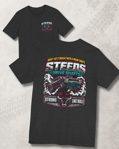 Dark grey heather t-shirt with graphic design and 'Don't get caught with a weak shaft! Steeds Drive Shafts Strong Like Bull!' text on a textured gray background