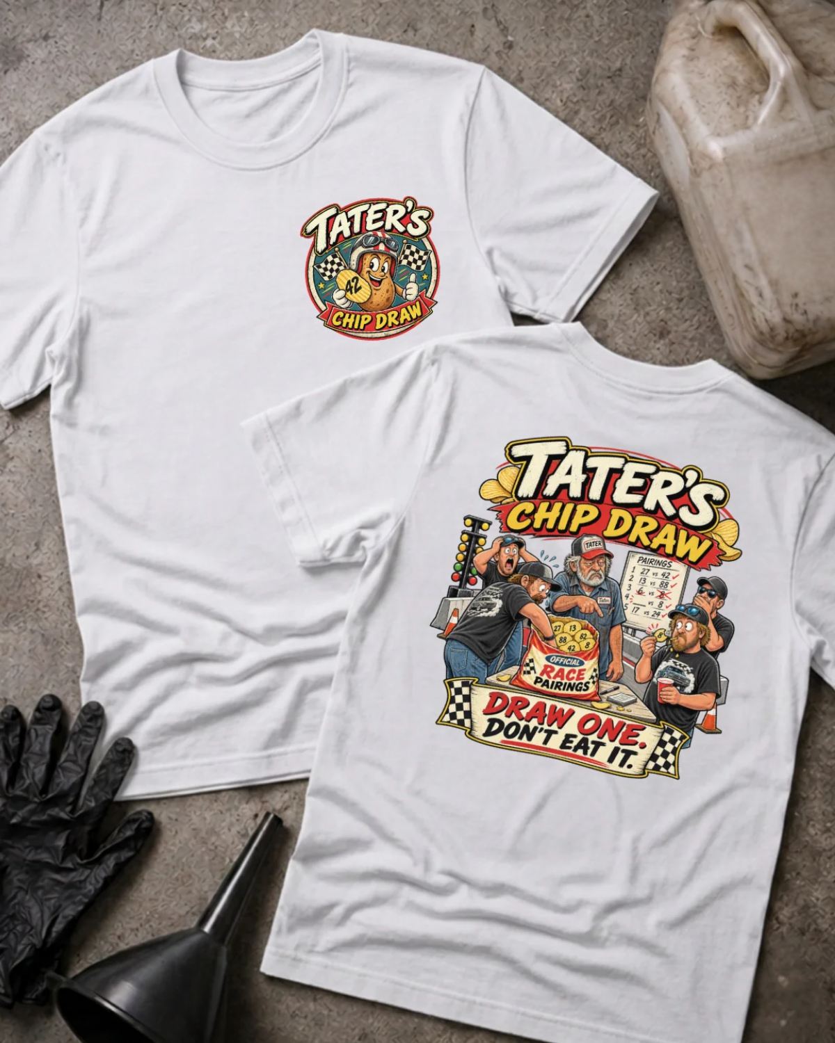Front and back of Tater’s Chip Draw white T-shirt with chest logo, racers drawing numbered chips beside a race pairings board, and “Draw one. Don’t eat it.” slogan.
