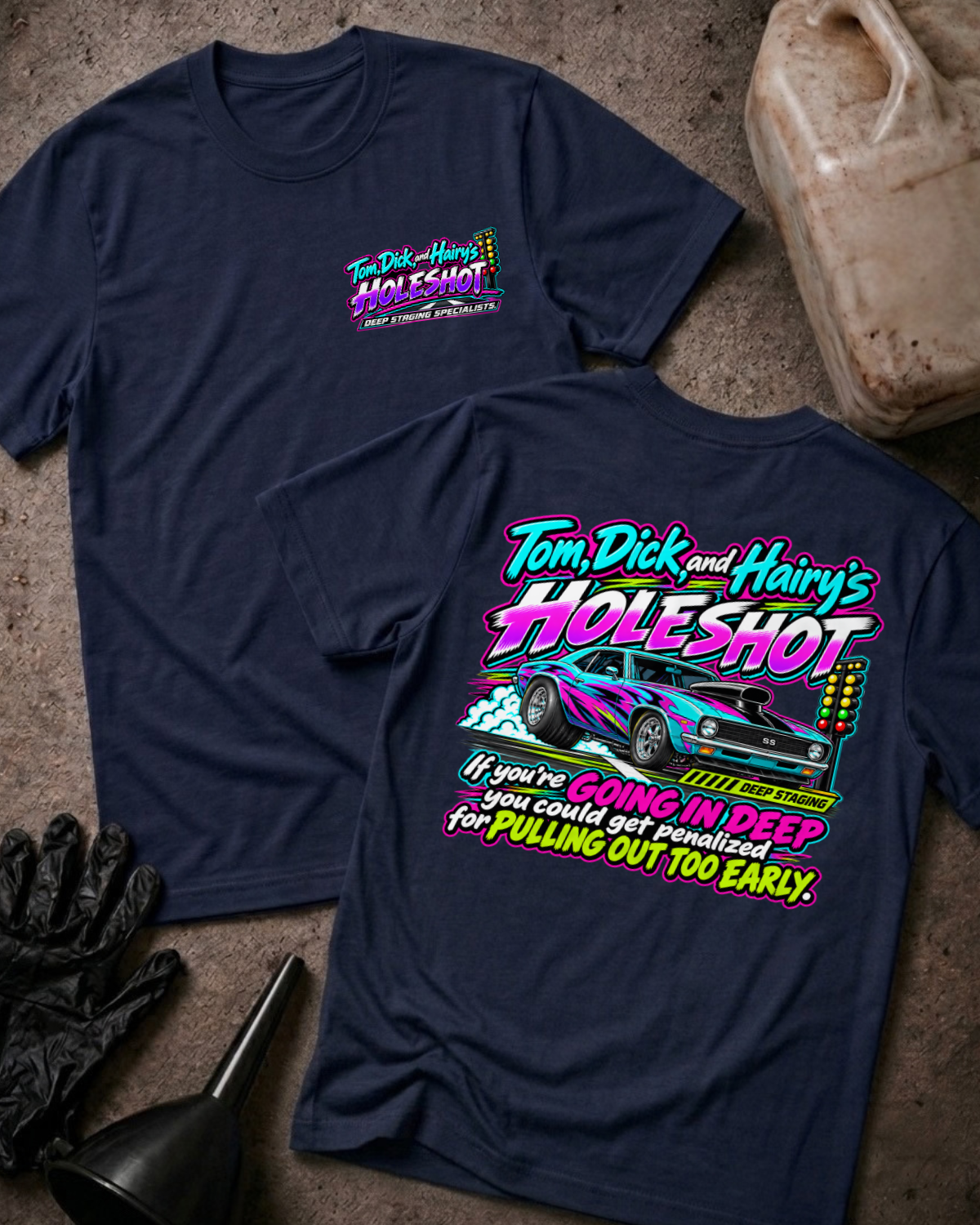 Navy Tom, Dick and Hairy's Holeshot T-shirt, front and back views showing small chest logo and large neon drag car graphic with a deep-staging racing joke.